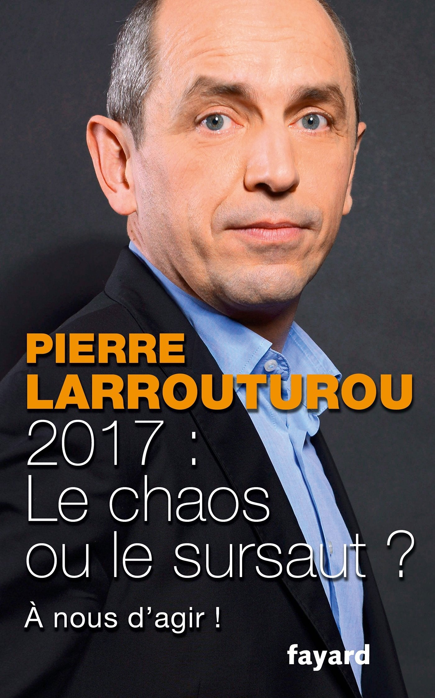 2017 LE CHAOS OU LE SURSAUT: À nous d'agir ! 9782213700502