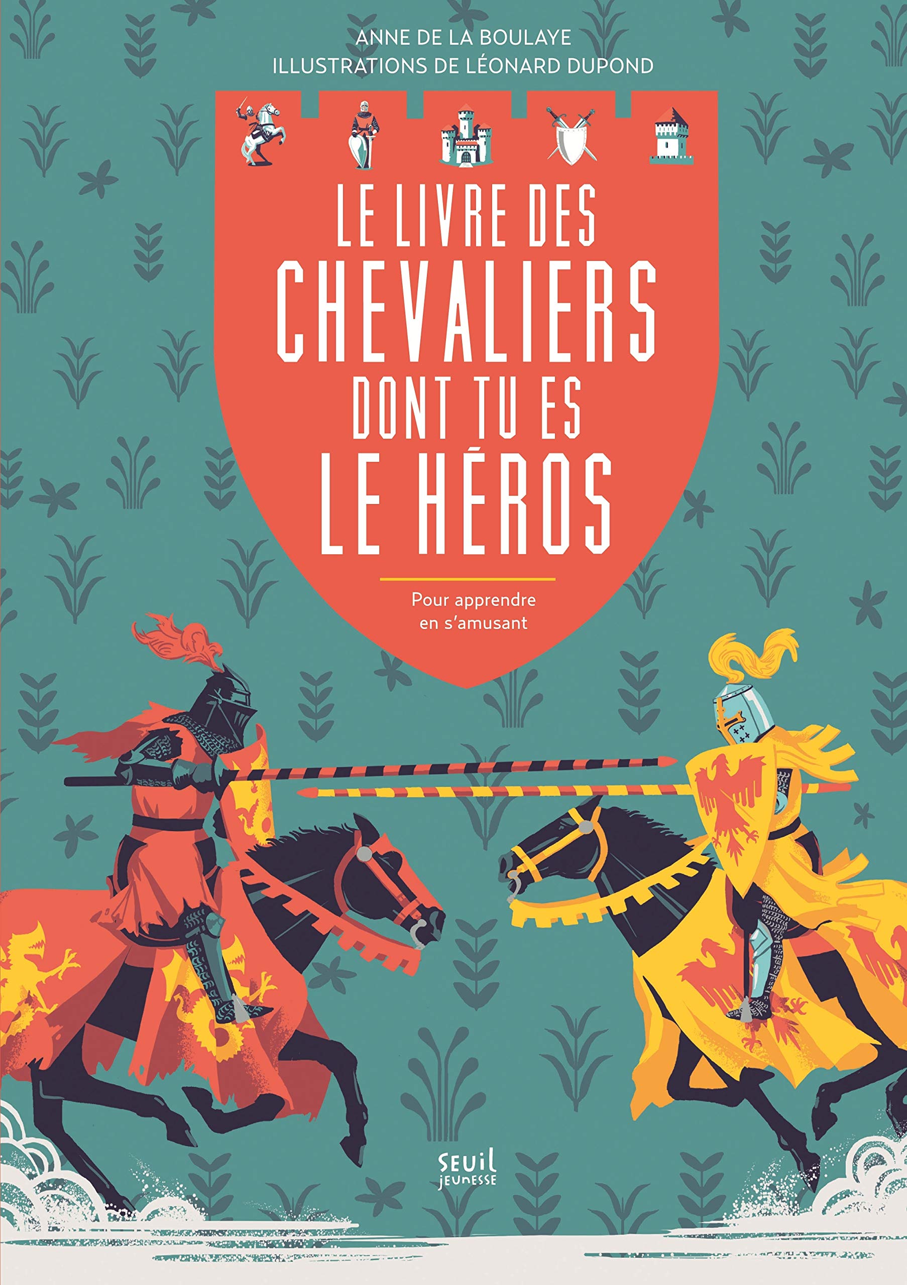 Le Livre des chevaliers dont tu es le héros: pour apprendre en s'amusant 9791023504774