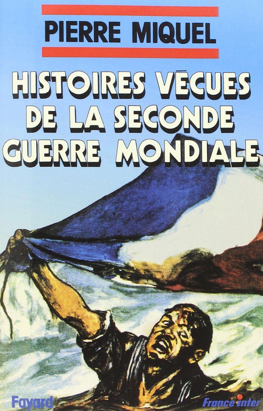 Histoires Vecues De La Seconde Guerre Mondiale 9782213021331