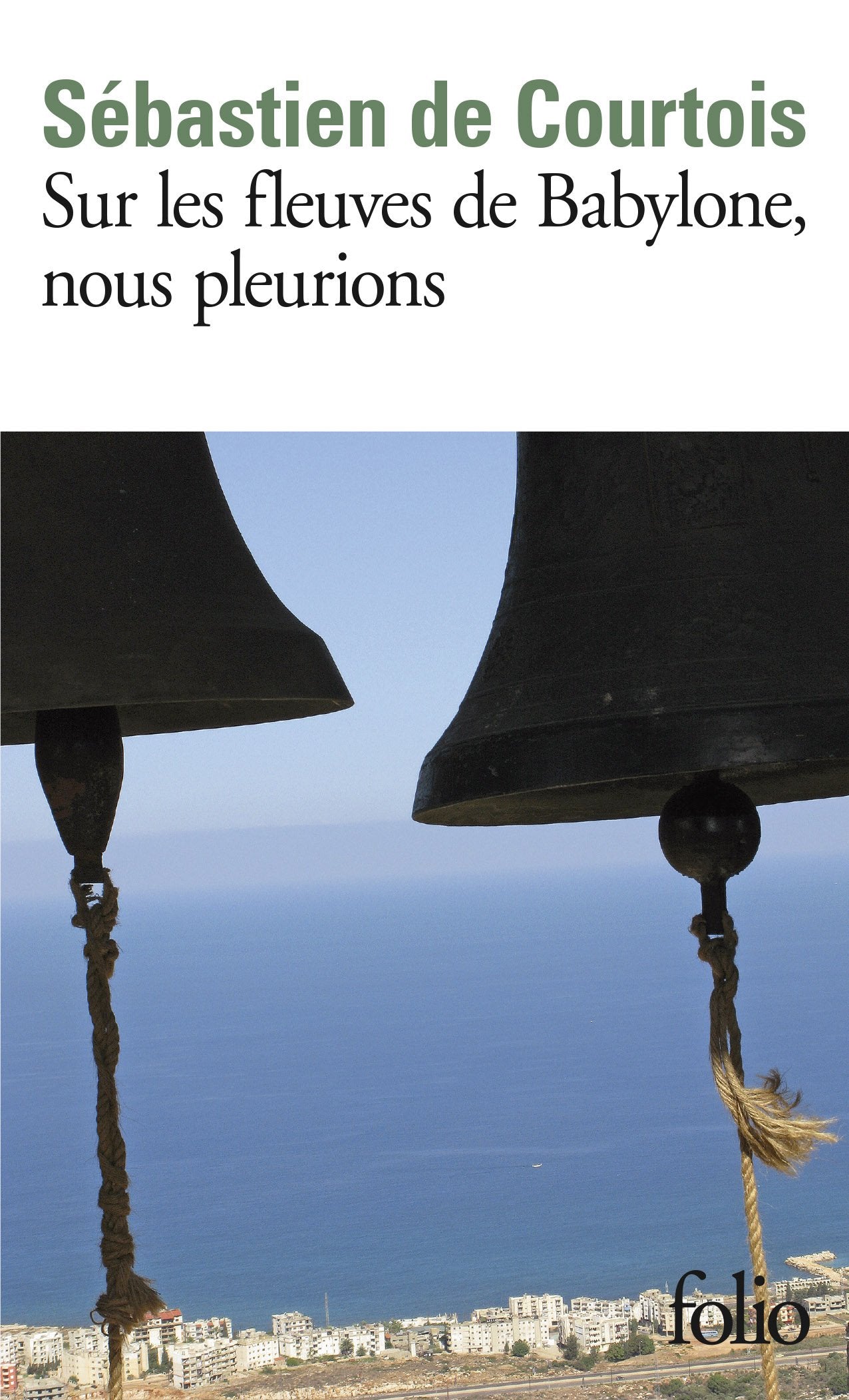 Sur les fleuves de Babylone, nous pleurions: Le crépuscule des chrétiens d'Orient 9782070792757