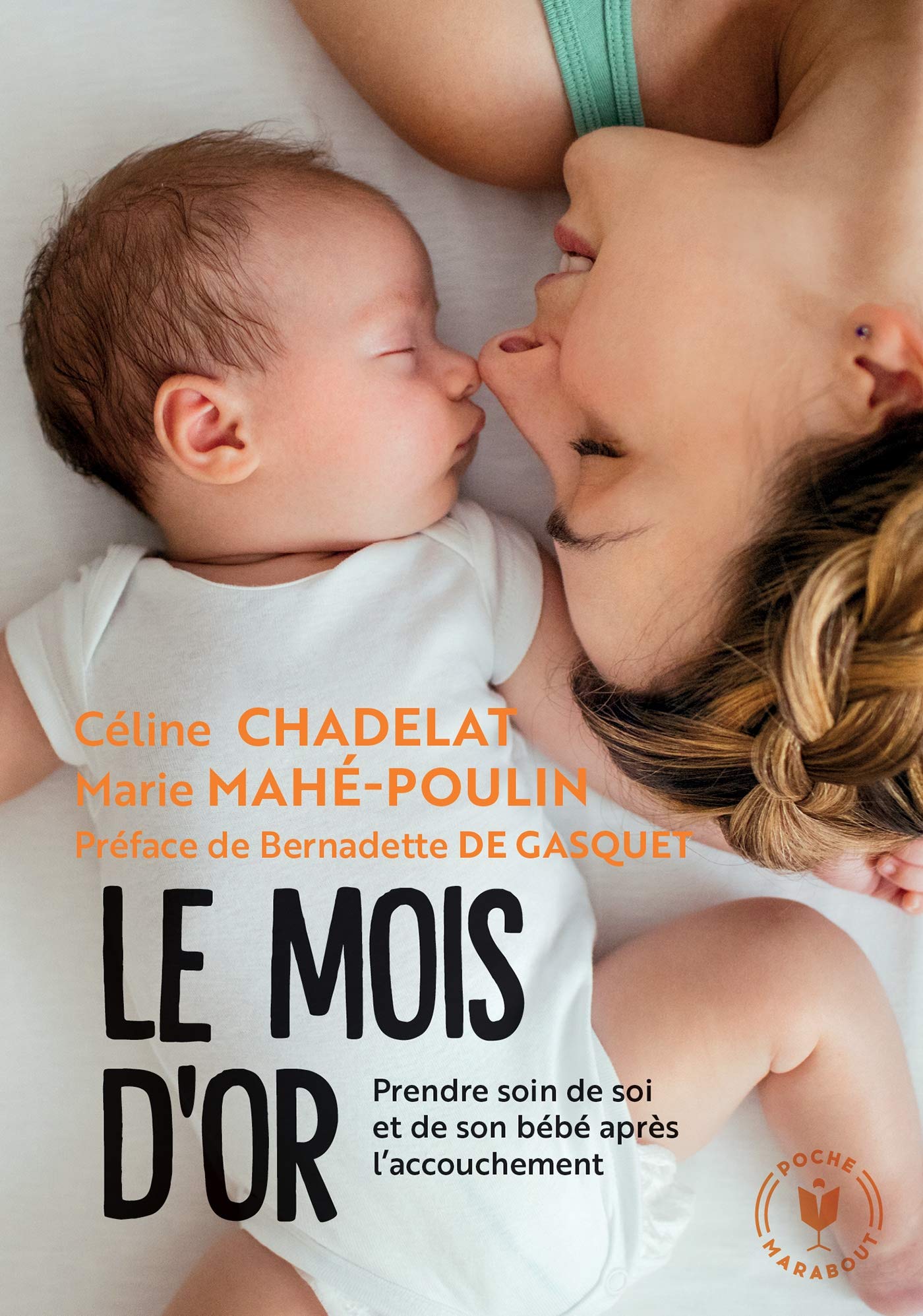 Le mois d'or: Prendre soin de soi et de votre bebe après l'accouchement 9782501159715