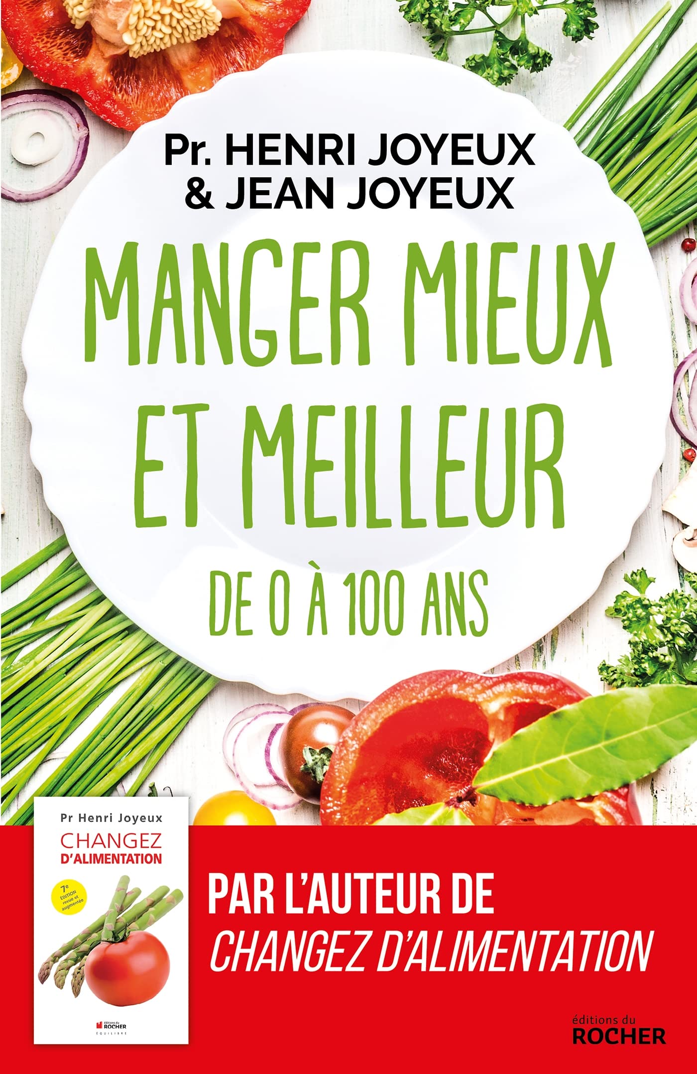 Manger mieux et meilleur de 0 à 100 ans: Saveurs et santé 9782268079127