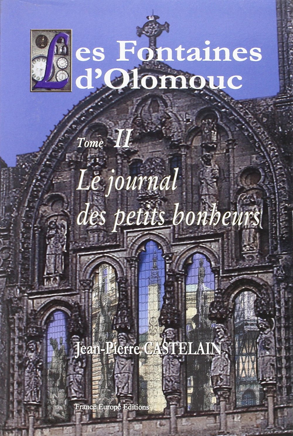 Les Fontaines d'Olomouc, Tome 2 : Le journal des petits bonheurs 9782848250601