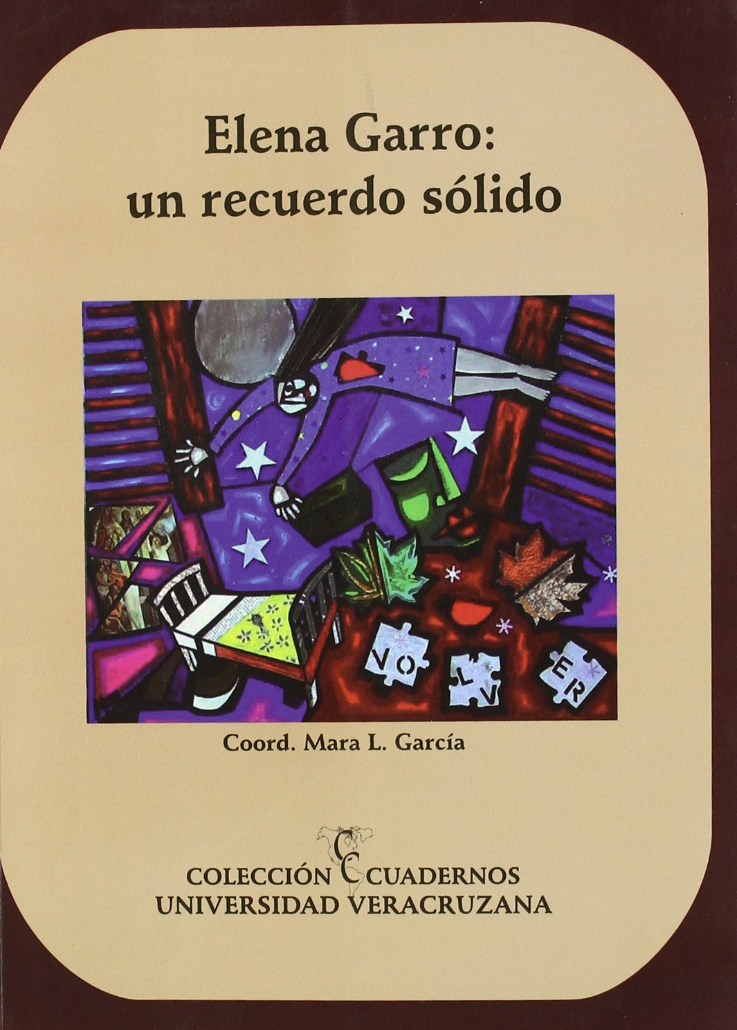 Elena garro: un recuerdo solido 9786077605126