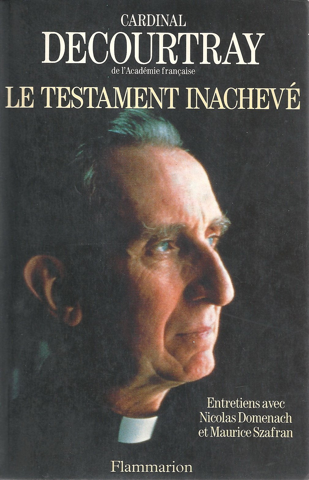 Le Testament inachevé: Entretiens avec Nicolas Domenach et Maurice Szafran 9782080670977