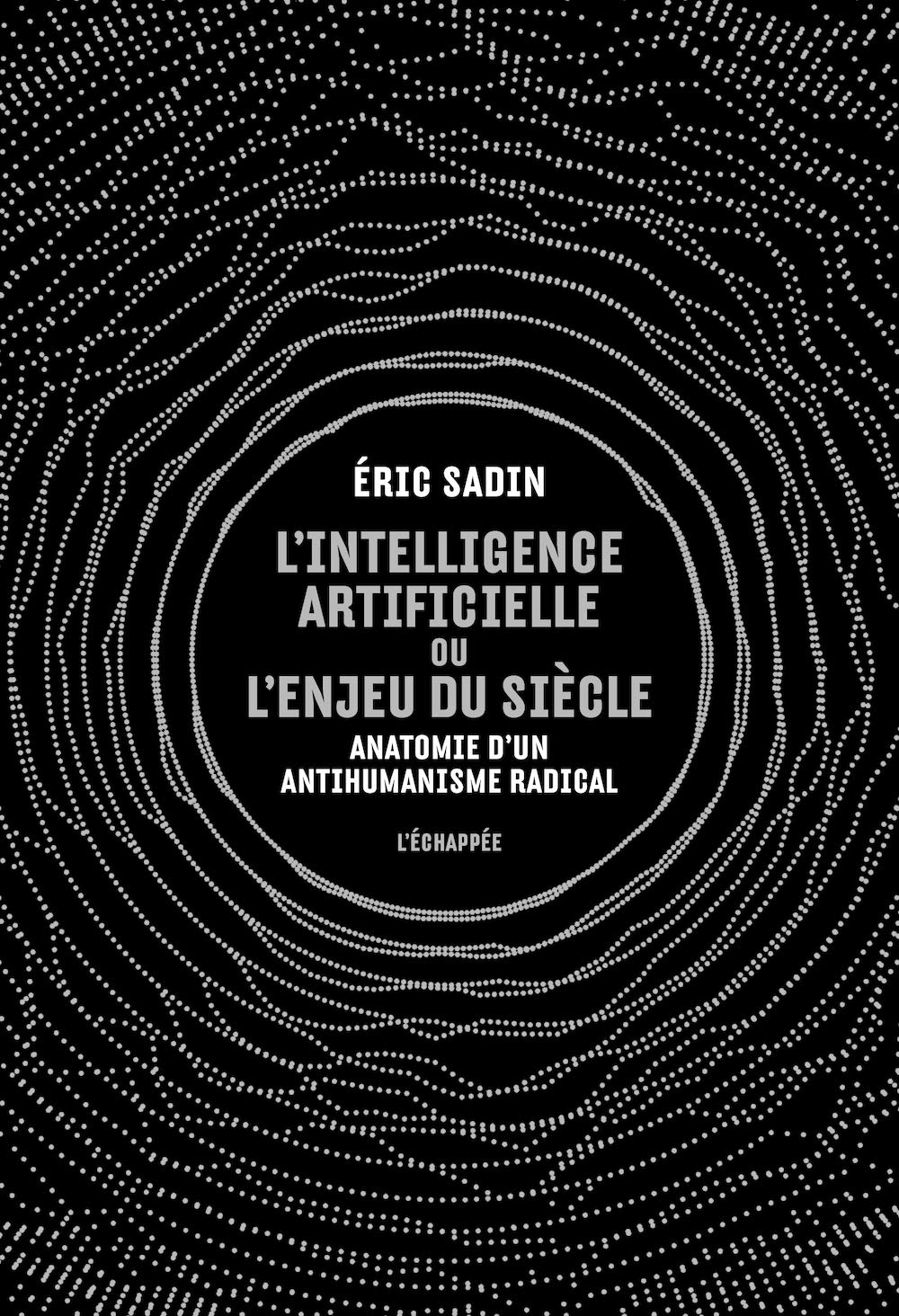 L' Intelligence artificielle ou l’enjeu du siècle: Anatomie d’un antihumanisme radical 9782373090505