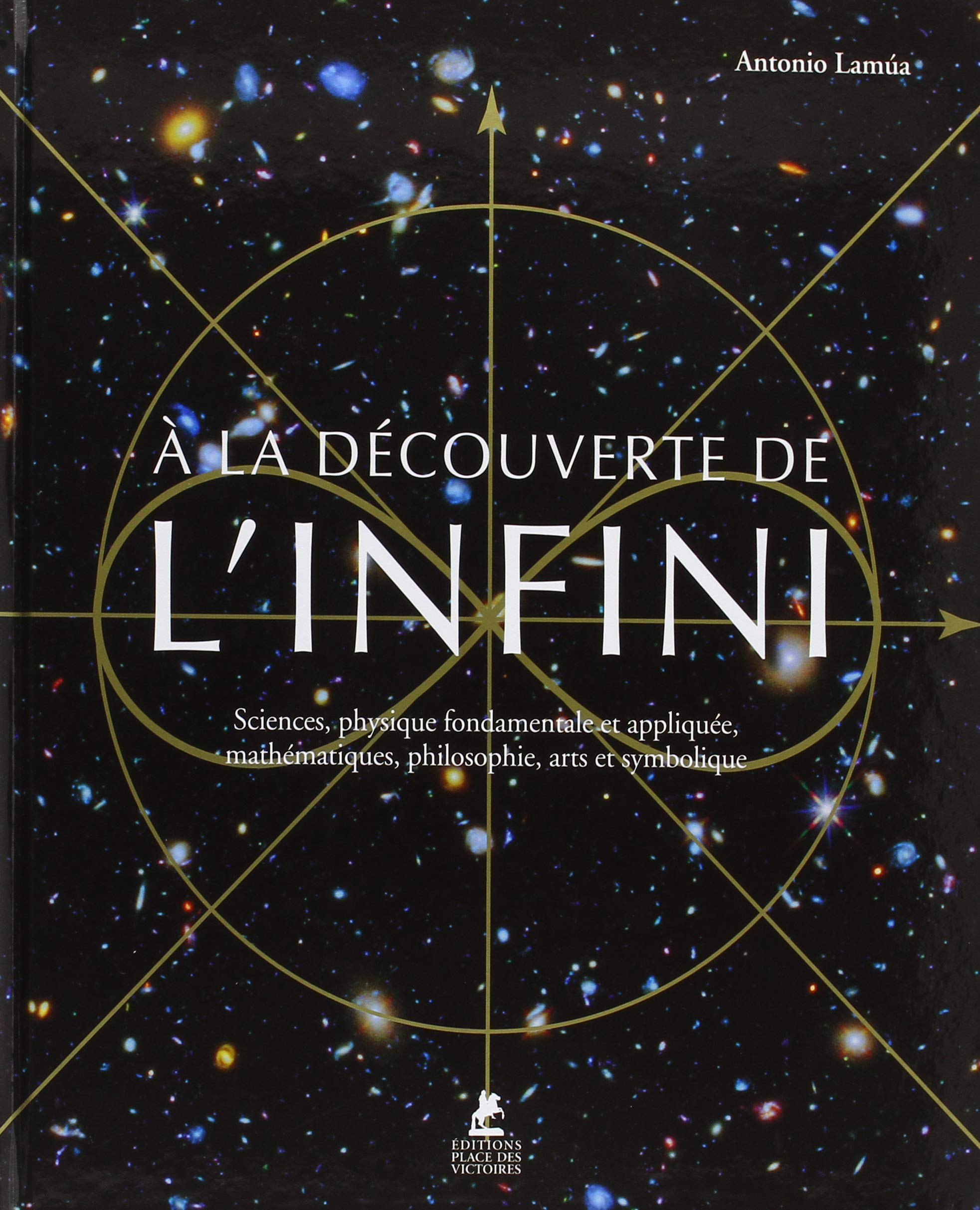 A la découverte de l'infini - Sciences, physique fondamentale et appliquée, mathématiques, philosoph 9782809916362
