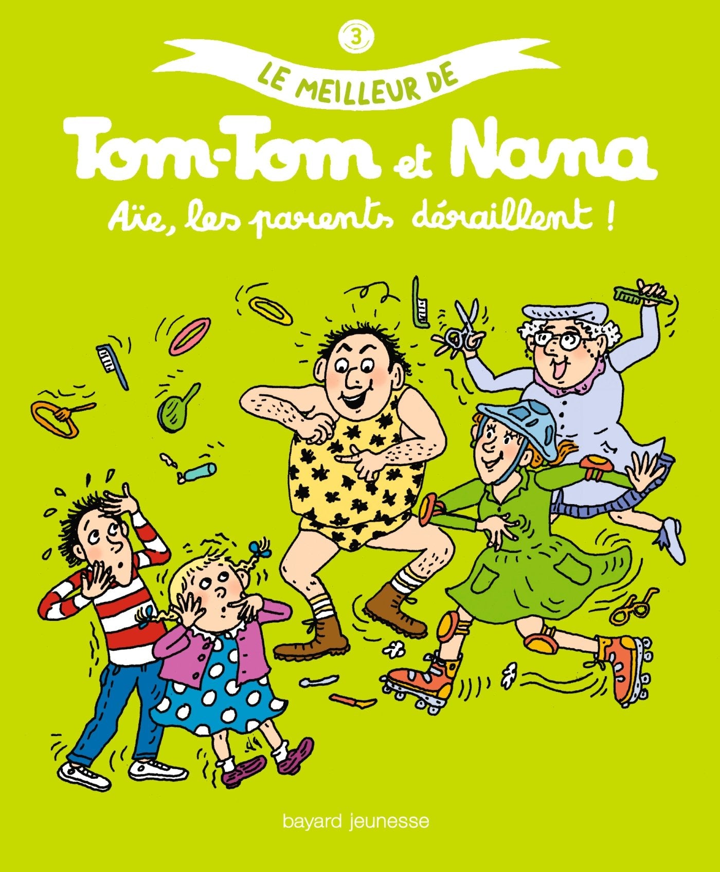 Le meilleur de Tom-Tom et Nana, Tome 3 : Aïe, les parents déraillent 9782747046190