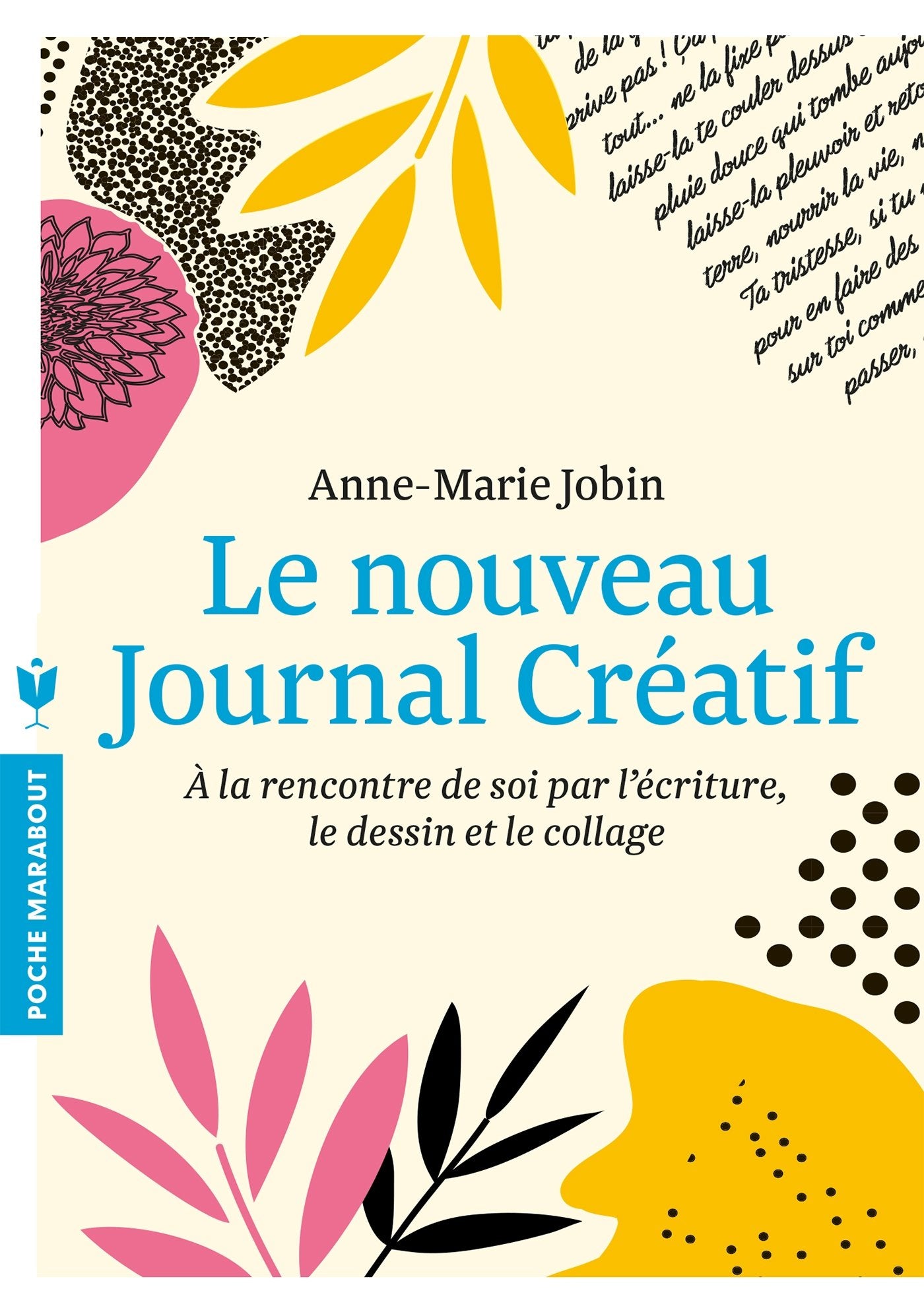 Le nouveau journal créatif: À la rencontre de soi par l'écriture, le dessin et le collage 9782501101639