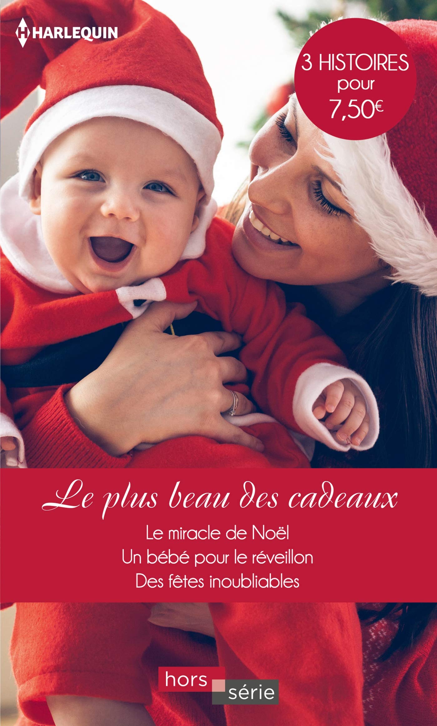 Le plus beau des cadeaux: Le miracle de Noël - Un bébé pour le réveillon - Des fêtes inoubliables 9782280417402