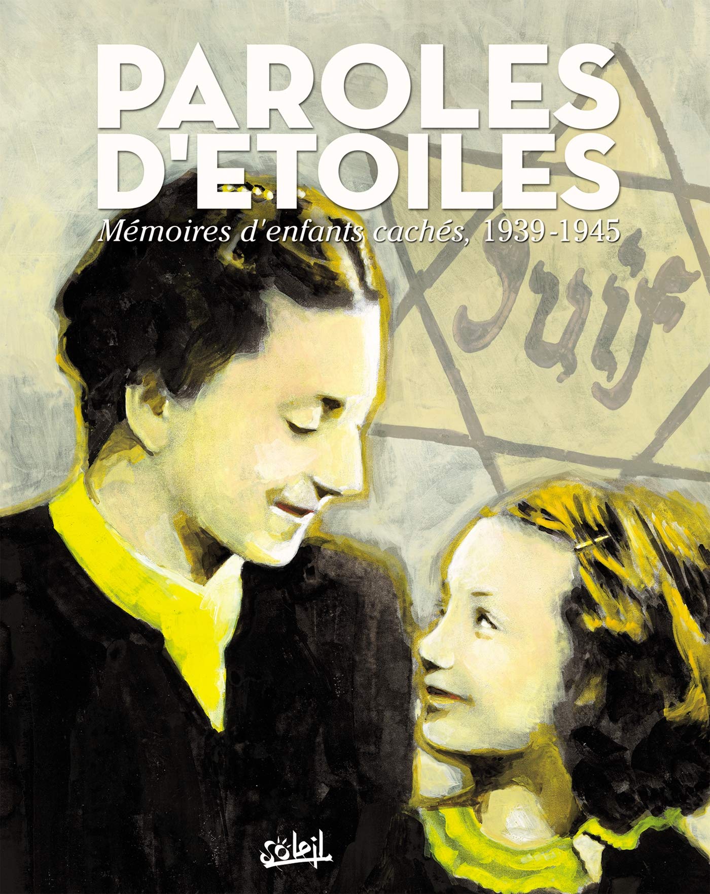 Paroles d'étoiles - Mémoires d'enfants ( 1939-1945 ) 9782302003569