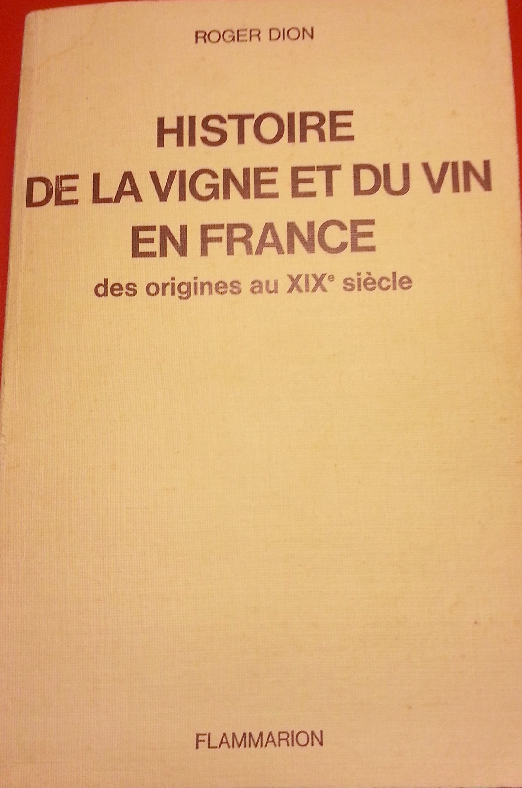 Histoire De La Vigne Et Du Vin En France. Des Origines Au Xixe Siecle 9782082101745