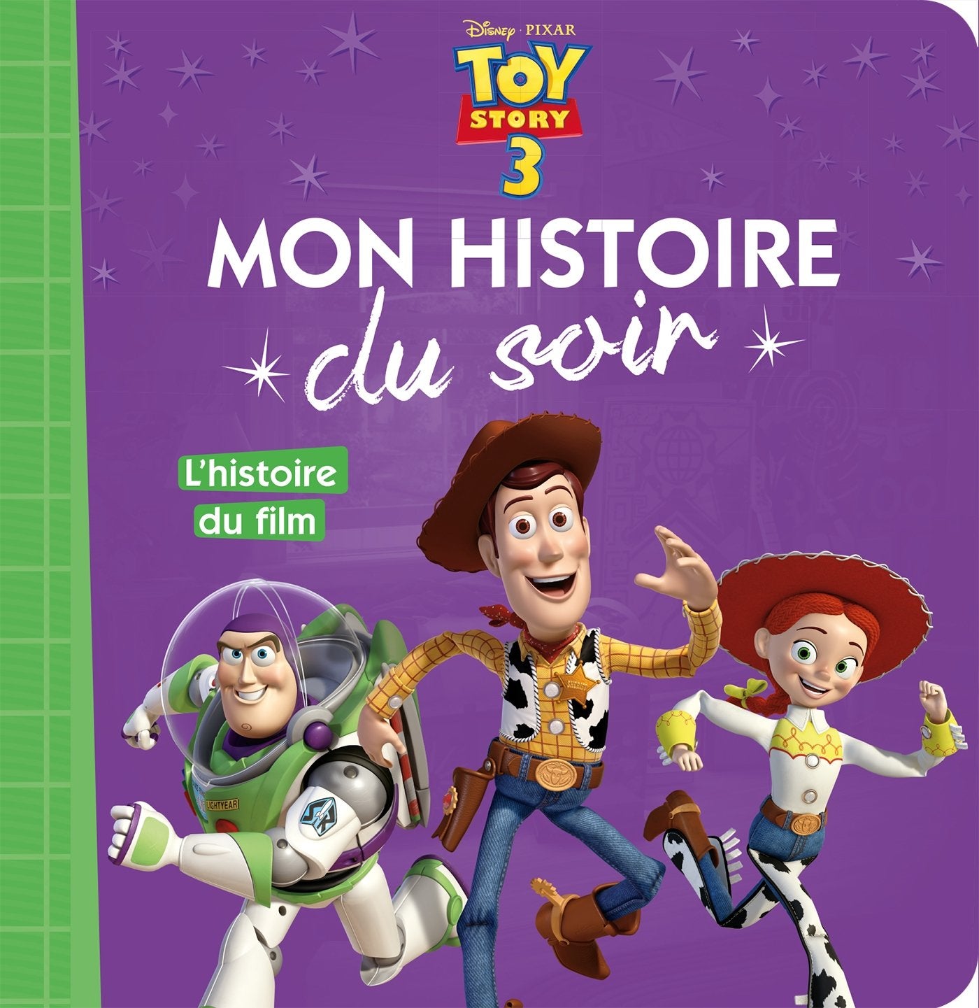 TOY STORY 3 - Mon Histoire du Soir - L'histoire du film - Disney Pixar 9782016260326