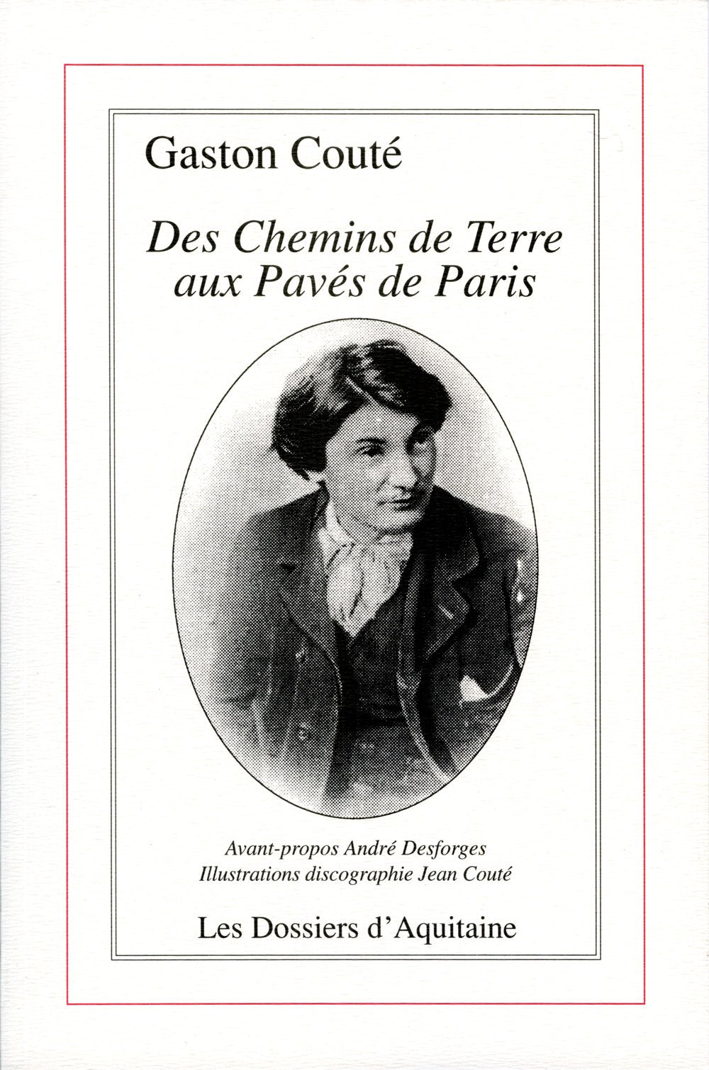 Gaston Couté : Des chemins de terre aux pavés de Paris 9782905212450