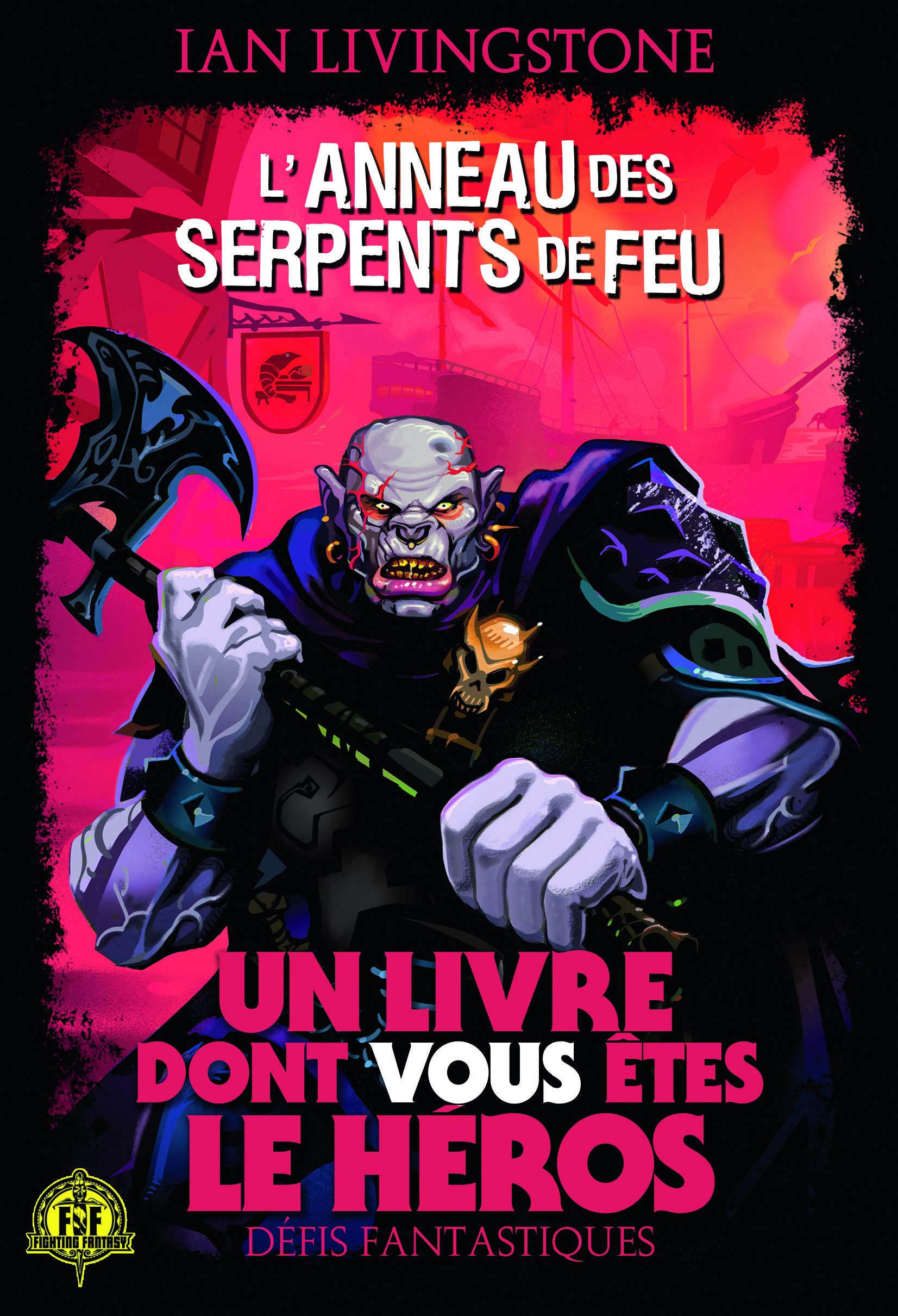 L’Anneau des Serpents de Feu. Un Livre dont vous êtes le Héros - Défis Fantastiques. 25 9782075097345