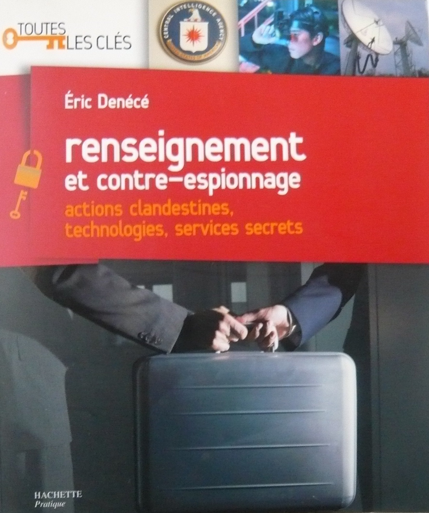 Renseignement et contre-espionnage: Actions clandestines, technologies, services secrets 9782012375321