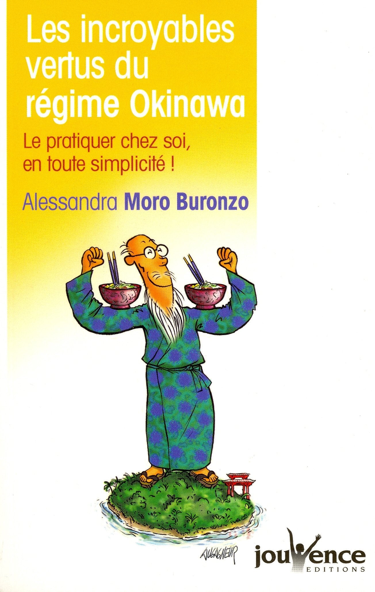 n°69 Les incroyables vertus du régime okinawa !: Le pratiquer chez soi, en toute simplicité ! 9782883538863