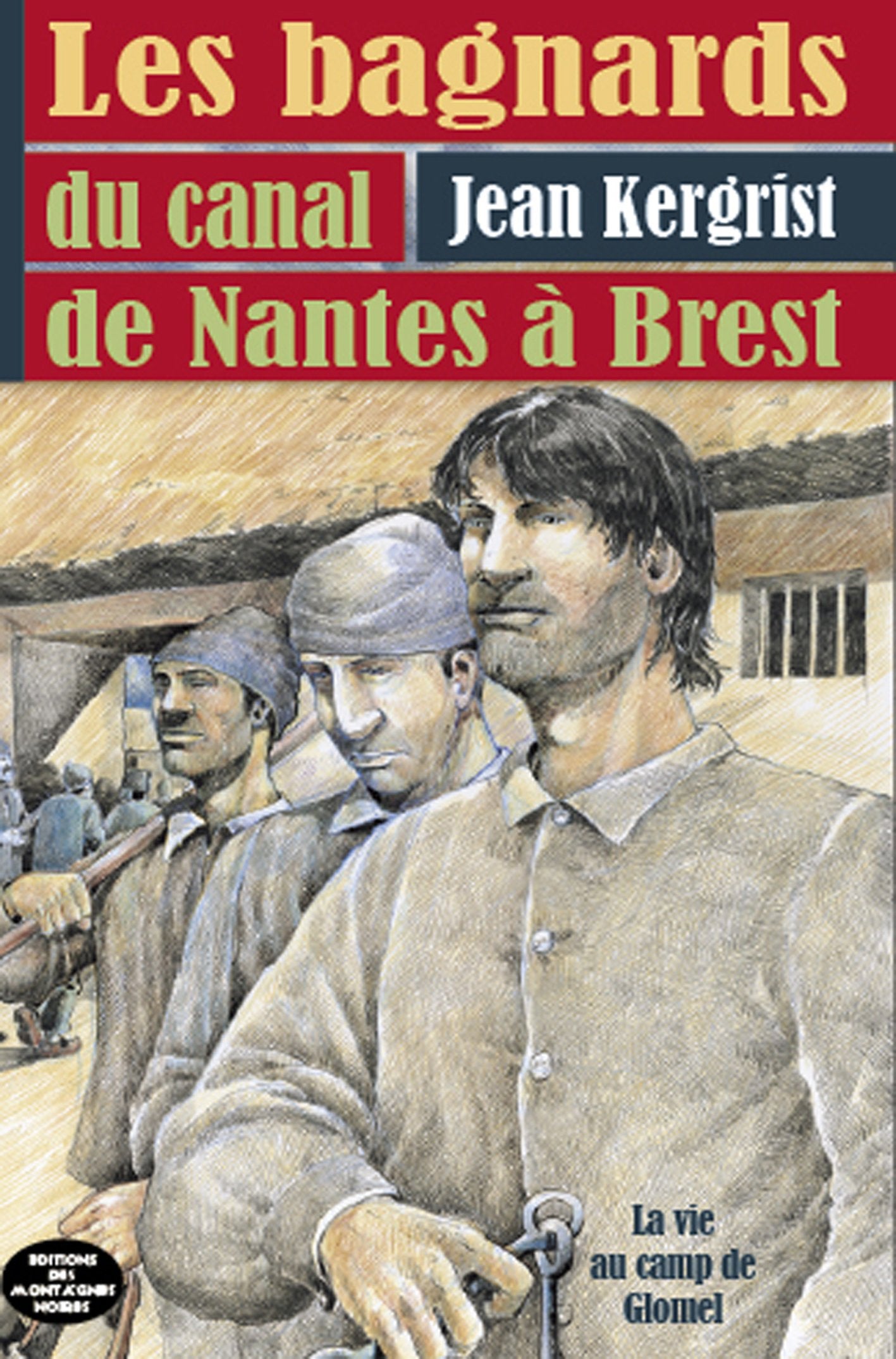 les bagnards du canal de nantes à brest 9782919305124