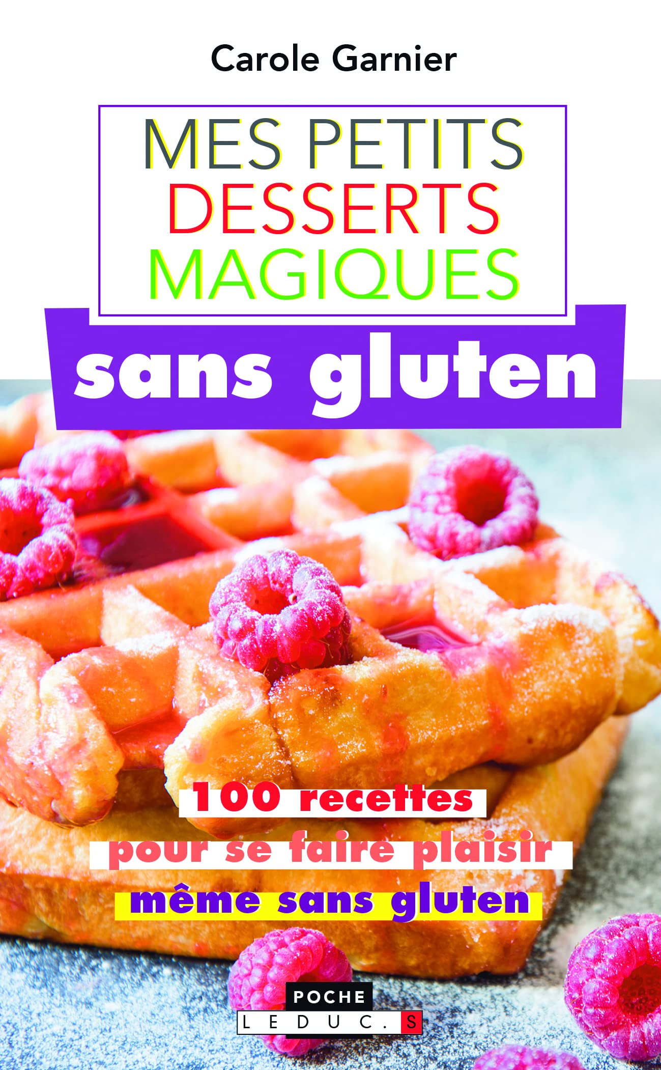 Mes petits desserts magiques sans gluten: 100 recettes pour se faire plaisir même sans gluten 9791028502591