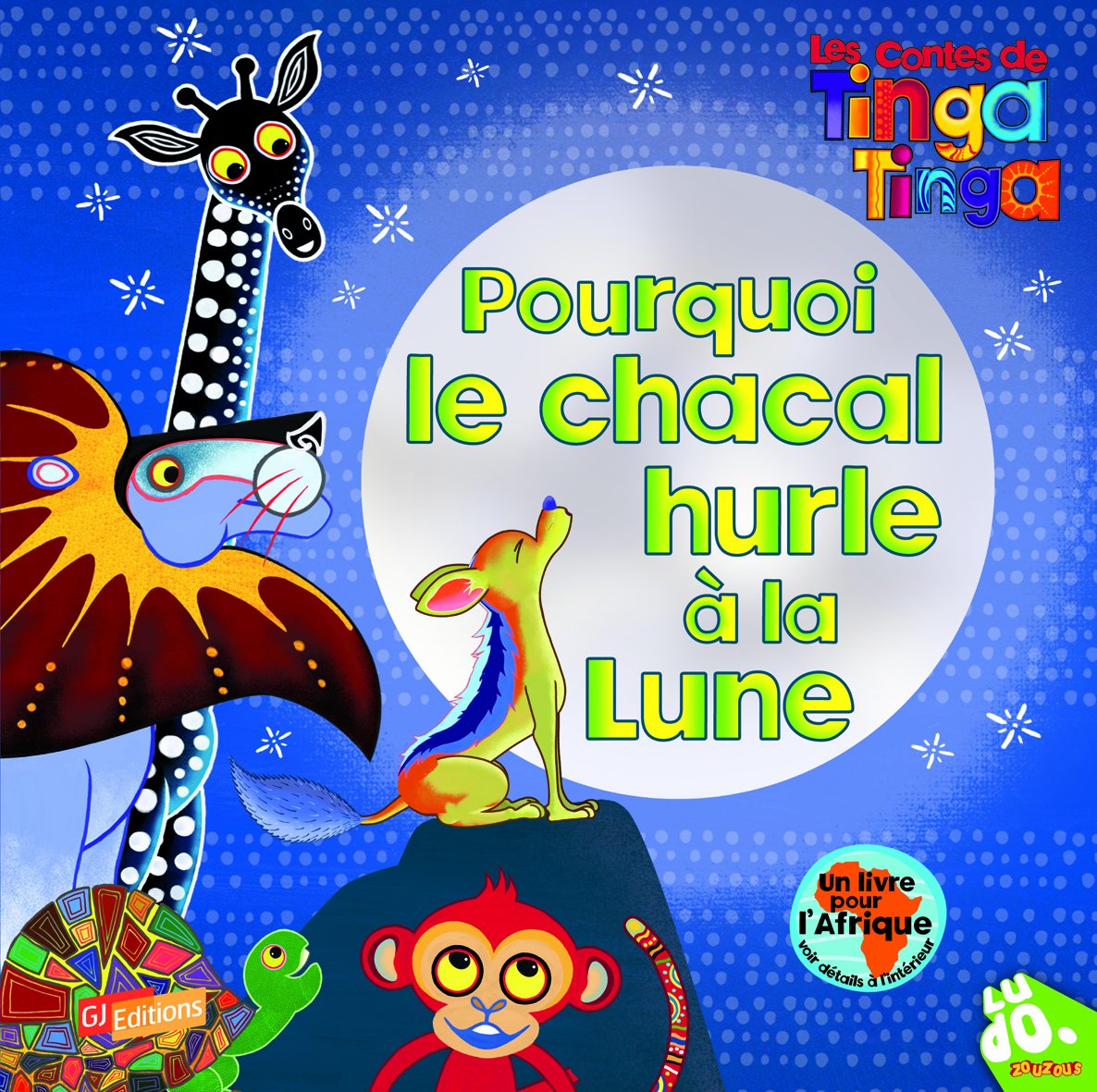 Pourquoi le chacal hurle à la lune 9782070645152
