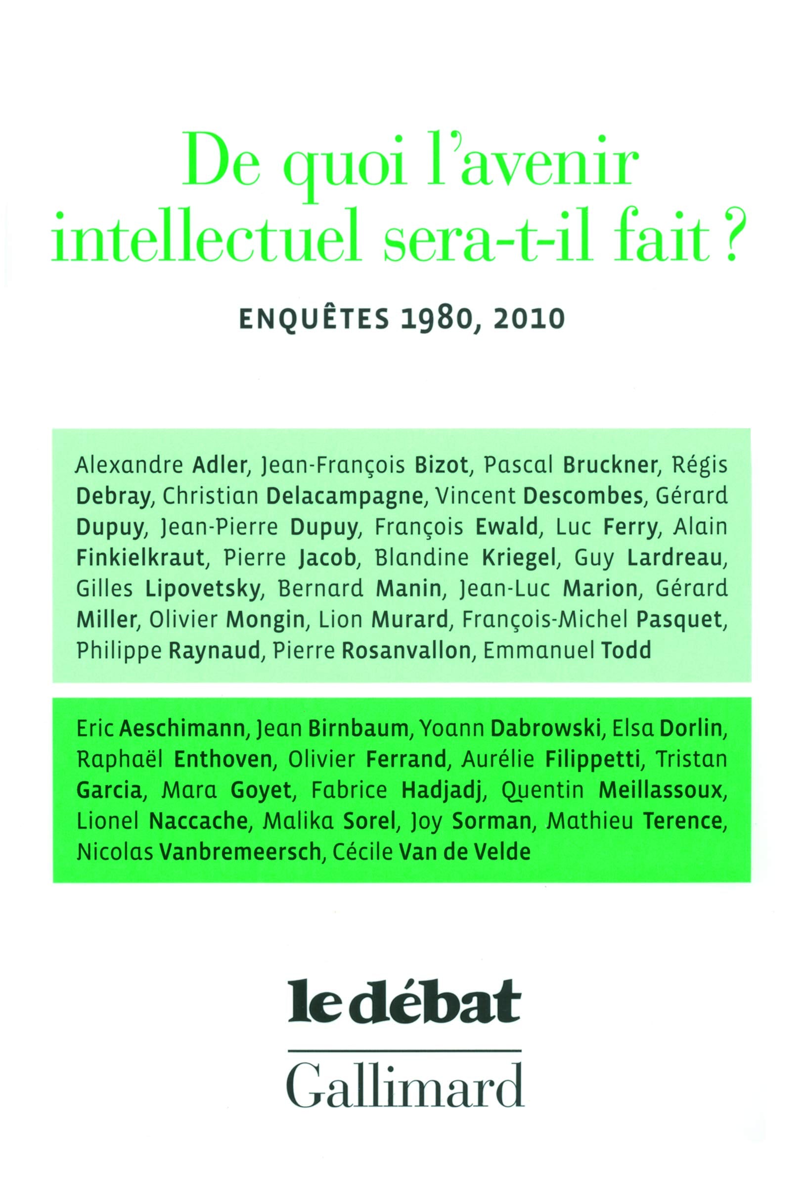 De quoi l'avenir intellectuel sera-t-il fait ?: Enquêtes 1980, 2010 9782070129553