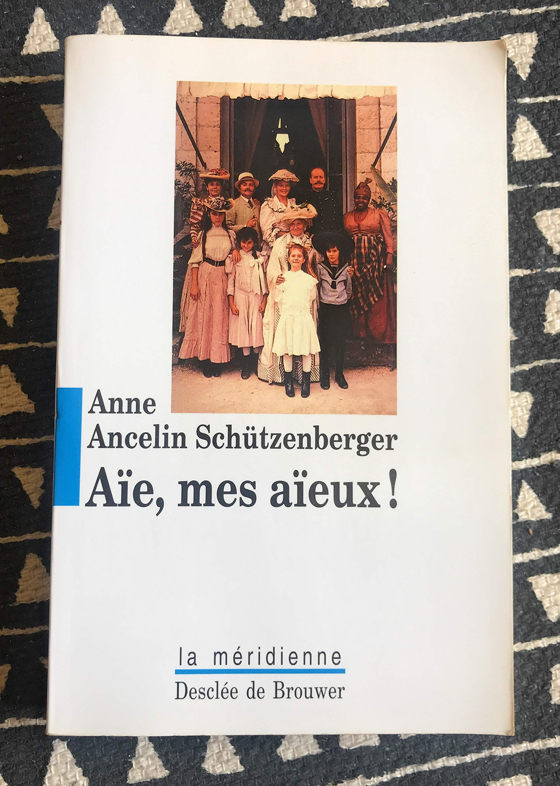 Aïe, mes aïeux ! : Liens transgénérationnels, secrets de famille, syndrome d'anniversaire, transmission des traumatismes et pratique du génosociogramme 9782220040578