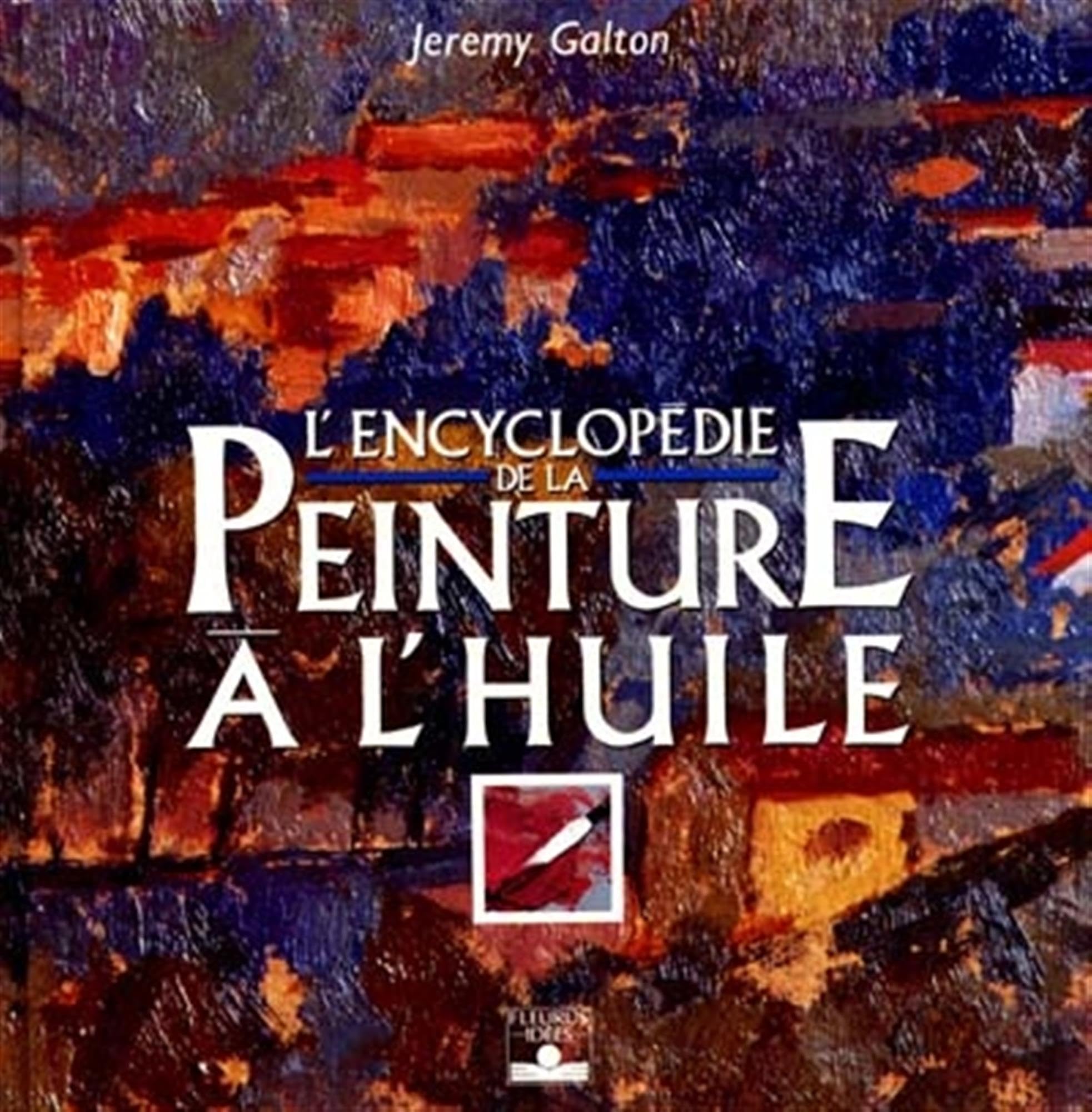 ENCYCLOPEDIE PEINTURE A L'HUILE 9782215018742