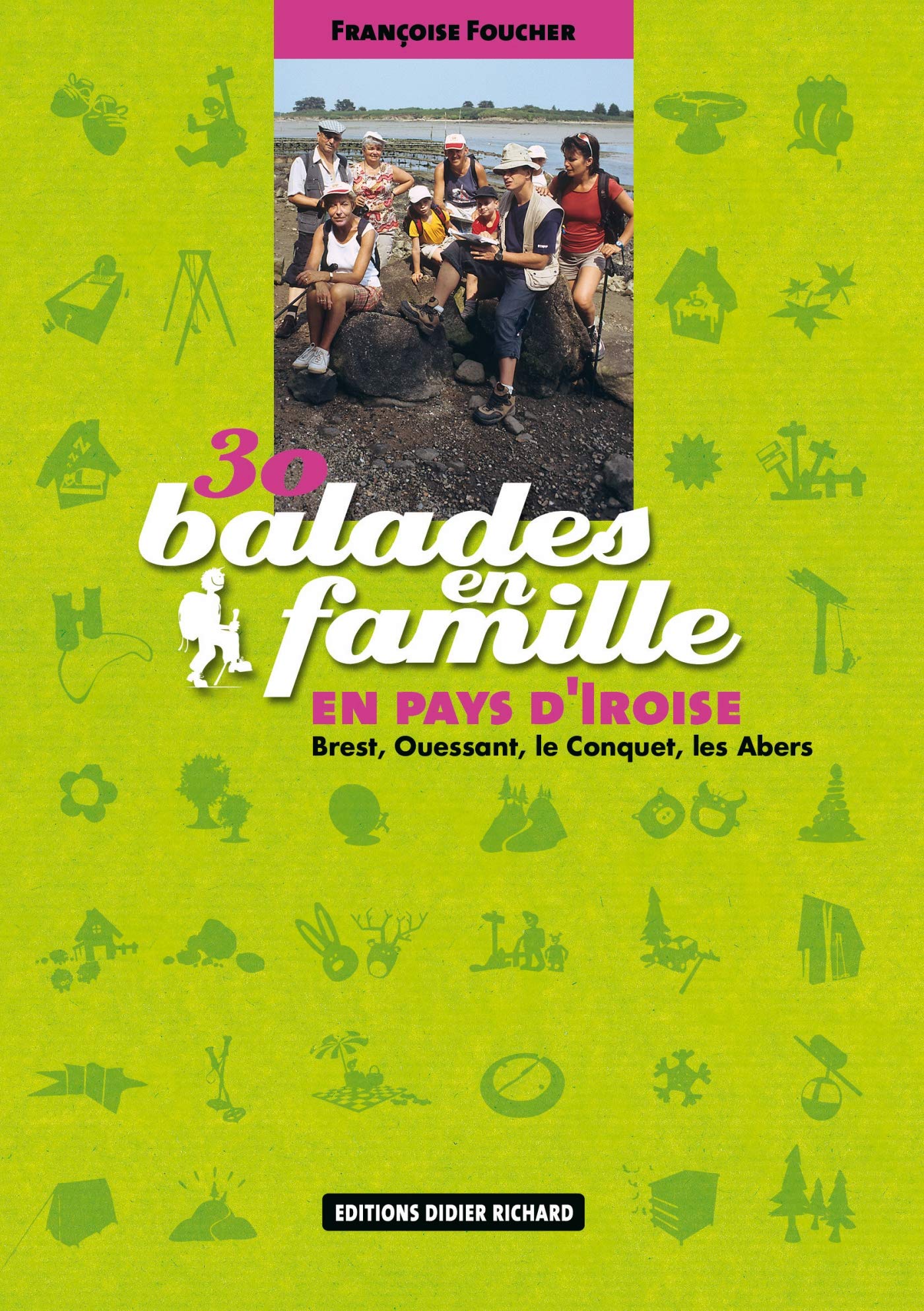 30 balades en famille en pays d'Iroise: Brest, Ouessant, le Conquet, les abers 9782723461320