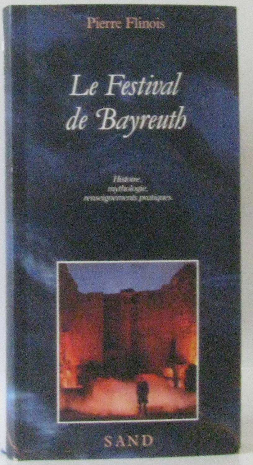 Le Festival de Bayreuth 9782710704362