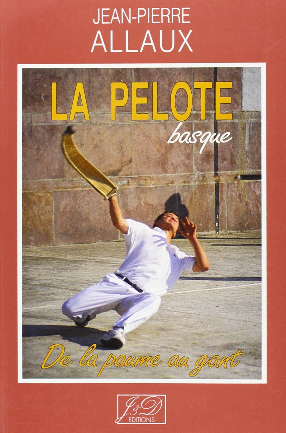 La pelote basque de la paume au gant 9782906483729
