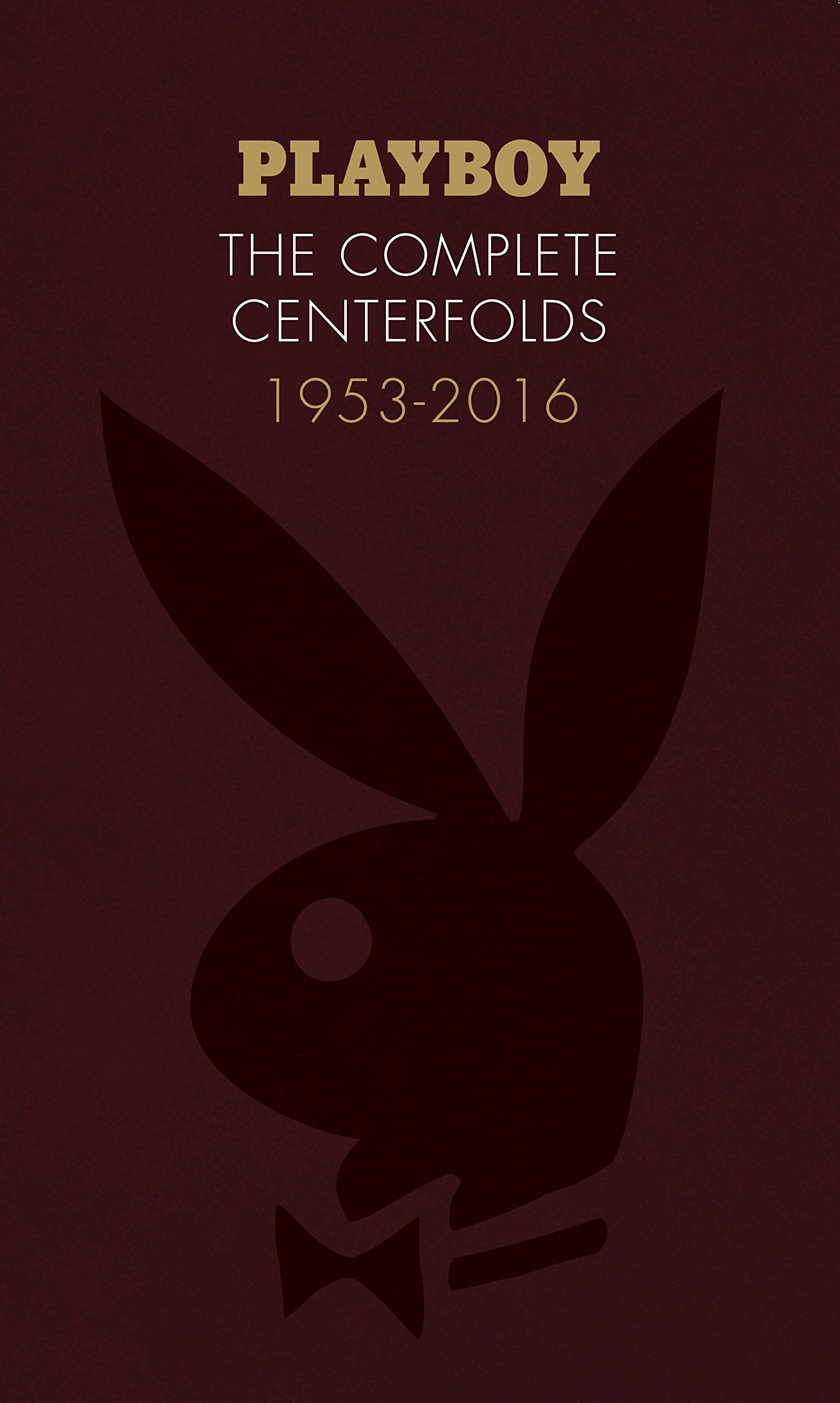 Playboy : the complete centerfolds 1953-2016 9781452161037