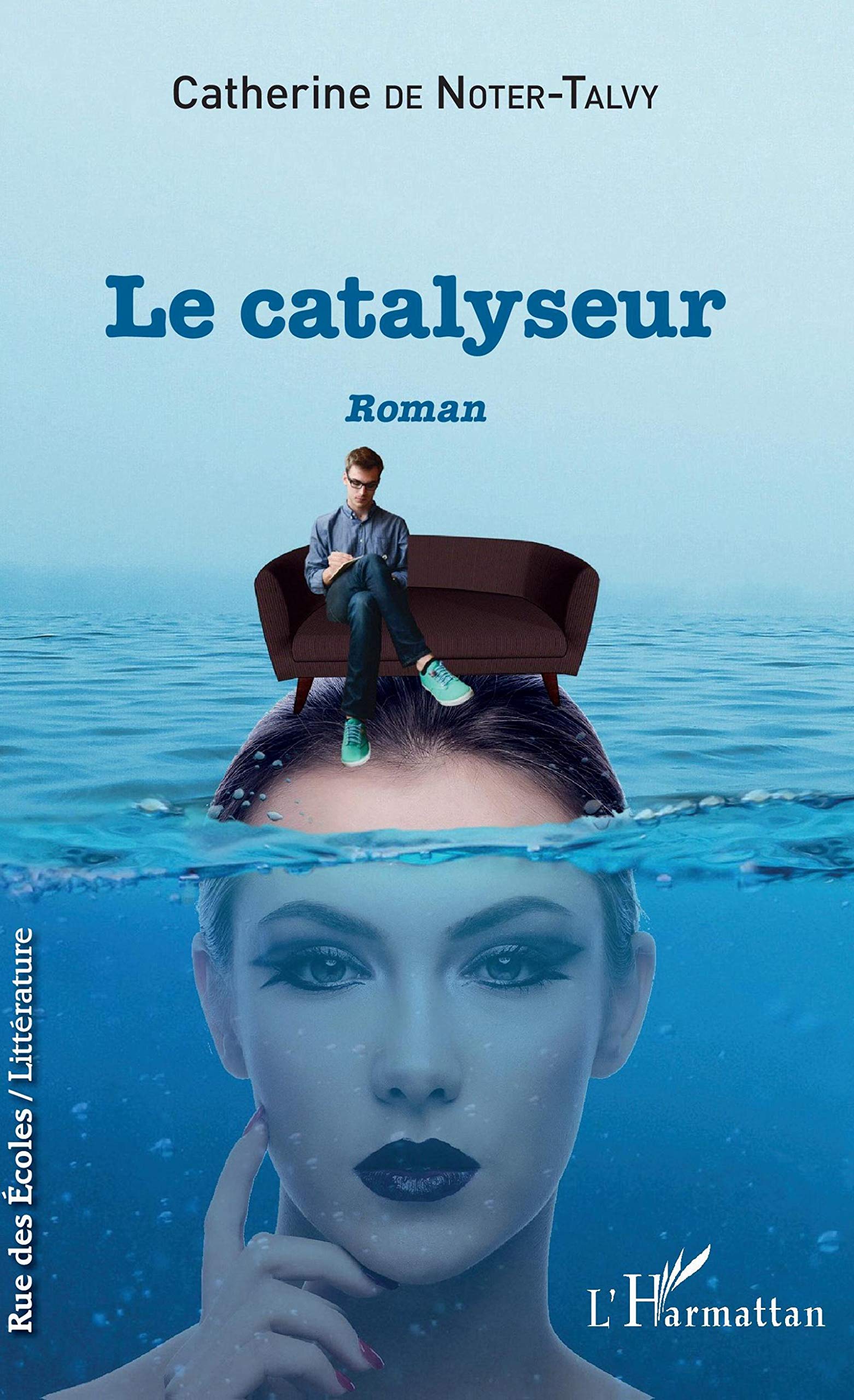 Le catalyseur: Roman 9782343145662