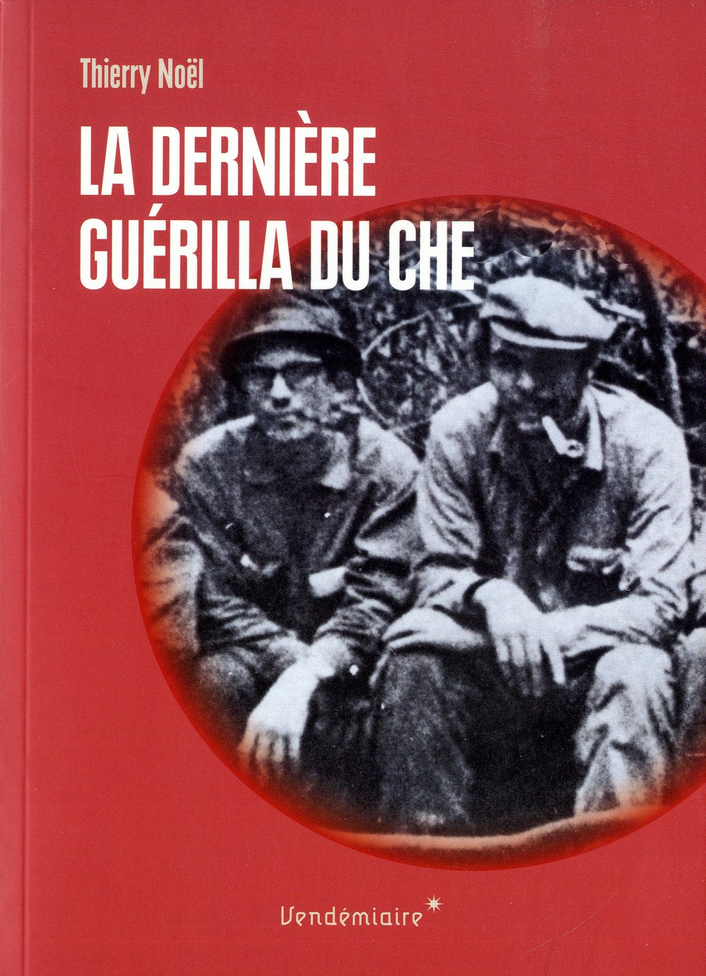 La dernière guérilla du Che 9782363581297
