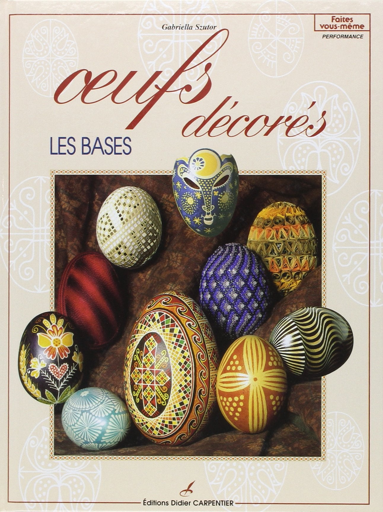 Oeufs décorés: Les bases 9782841670710