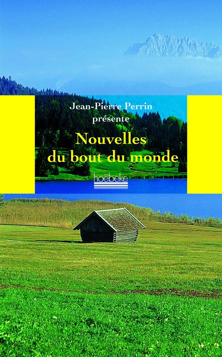 Les nouvelles du bout du monde: Anthologie présentée par Jean-Pierre Perrin 9782842304133