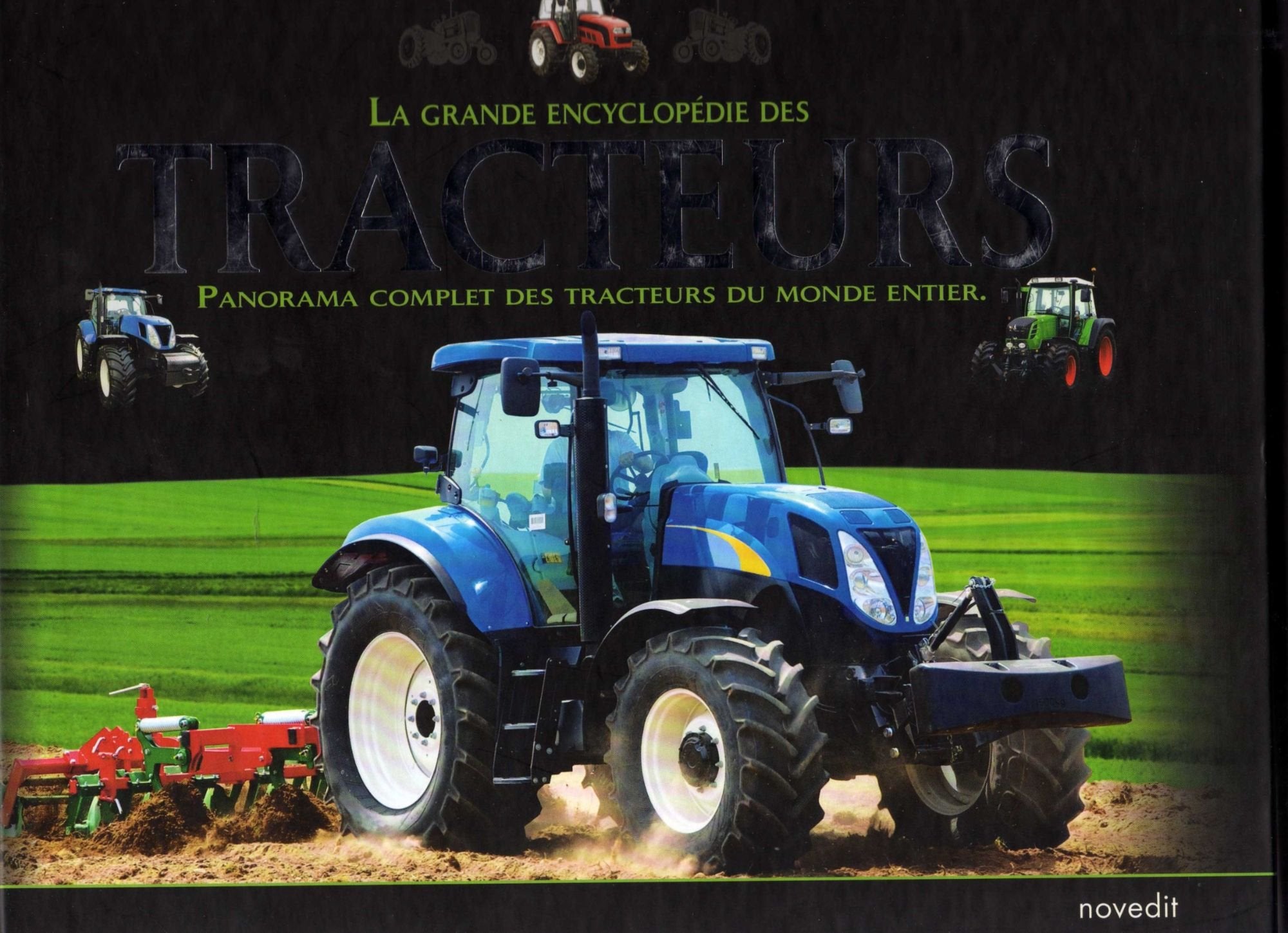 La grande encyclopedie des tracteurs panorama complet des tracteurs du monde entier 9782350335421