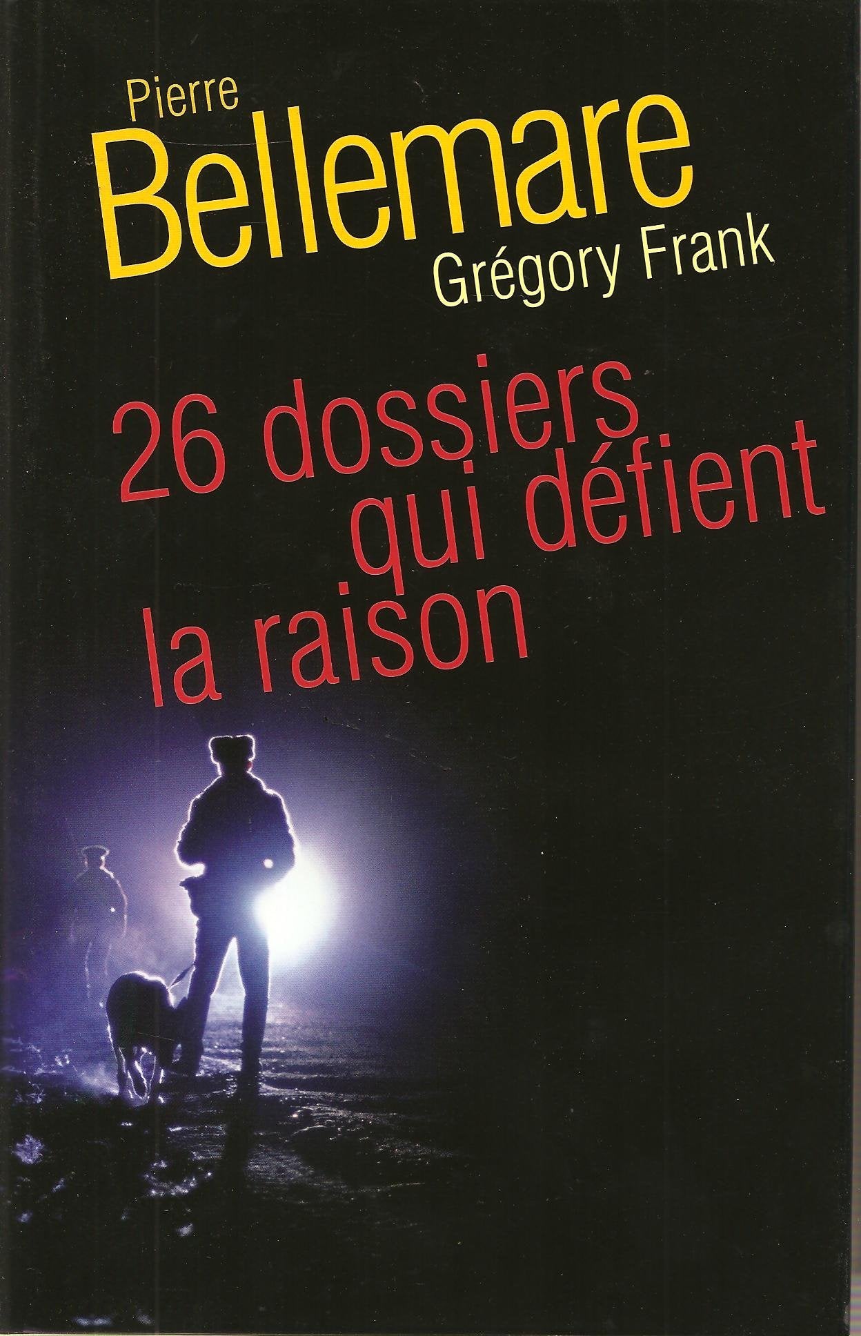26 dossiers qui défient la raison 9782298018165