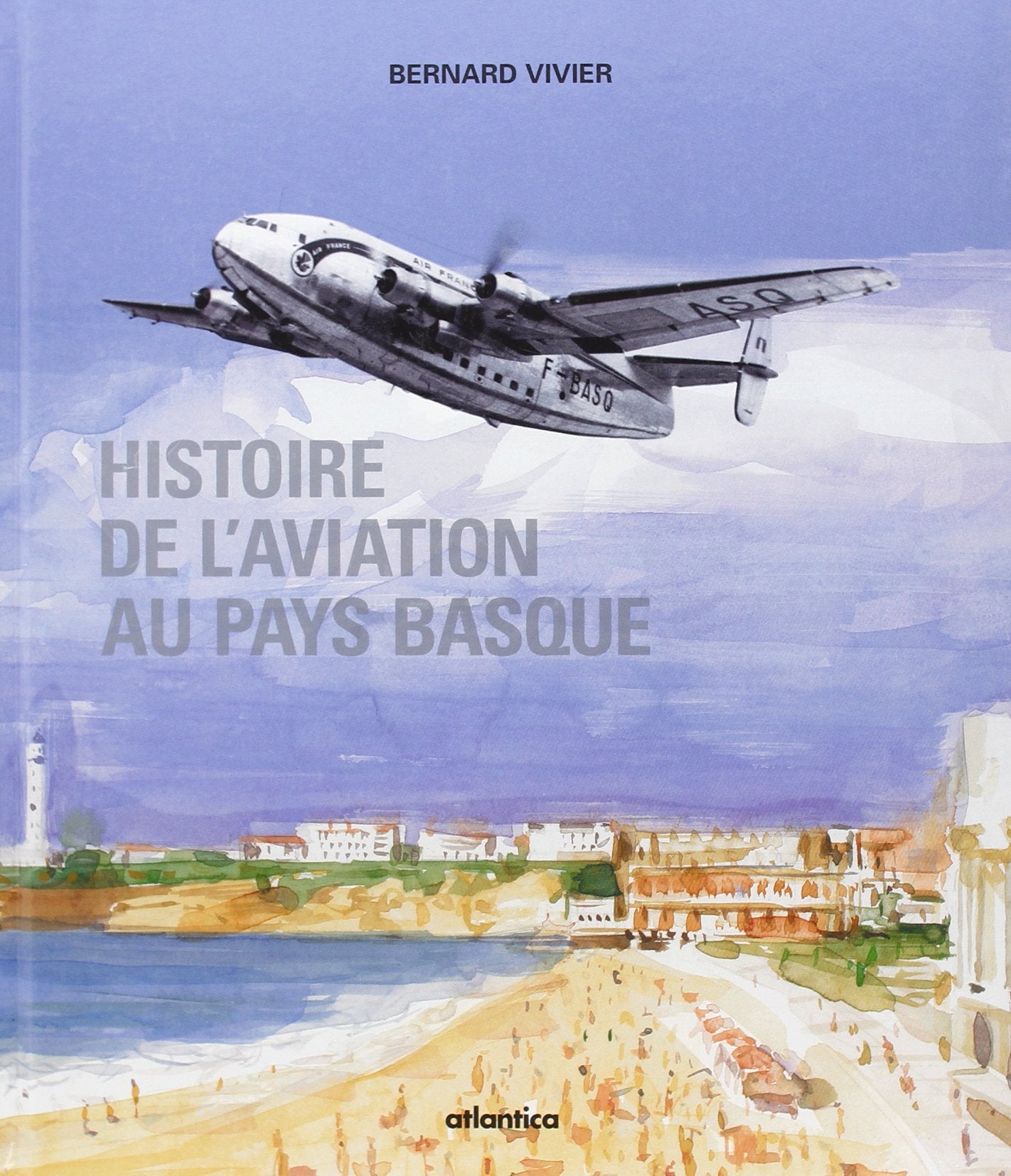 Histoire de l'aviation au pays basque 9782843948374