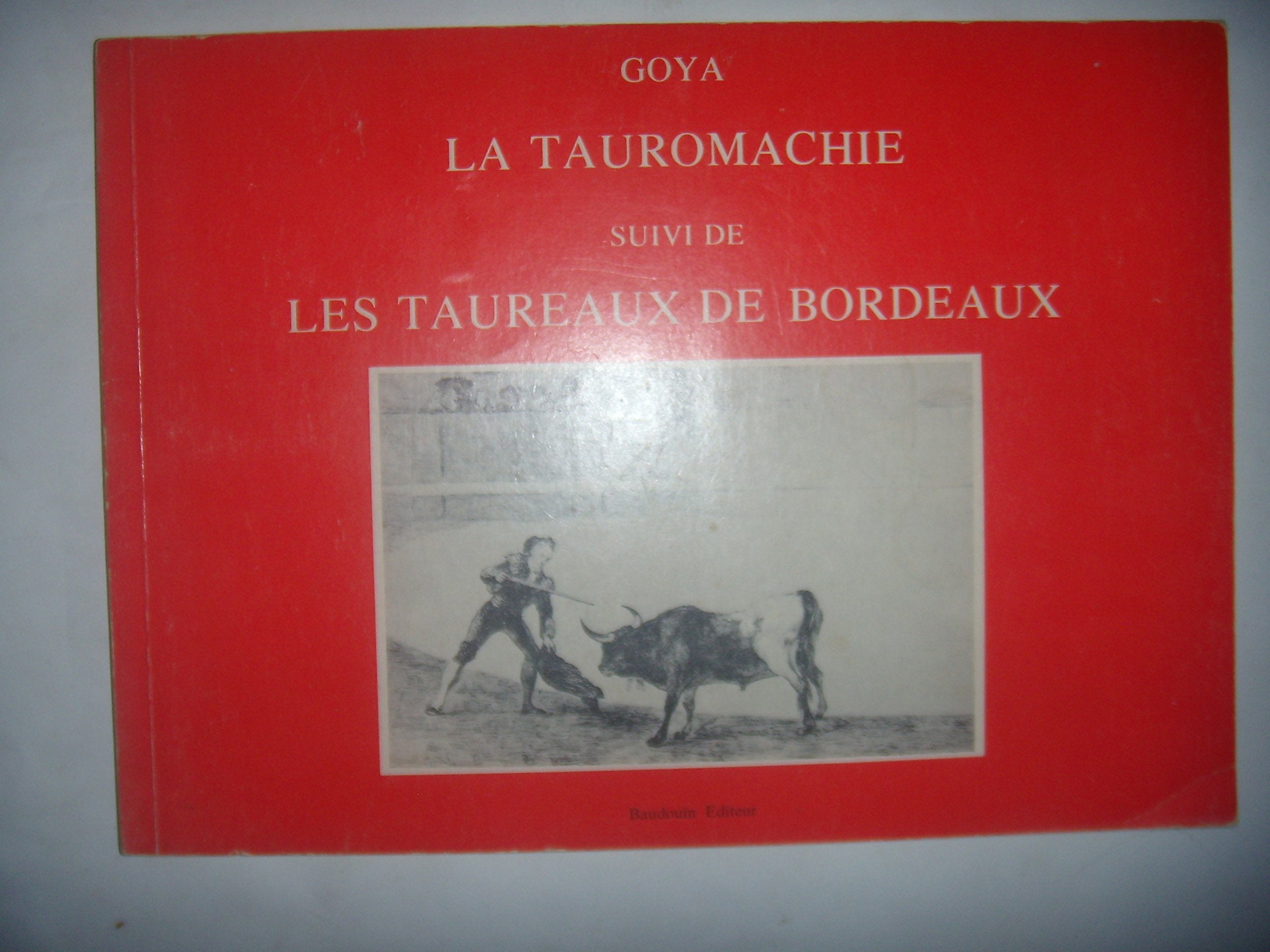 LA TAUROMACHIE suivi de LES TAUREAUX DE BORDEAUX 