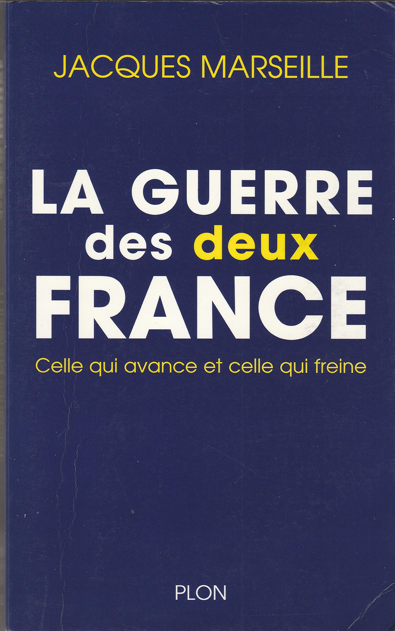 La Guerre des deux France : Celle qui avance et celle qui freine 9782259198066