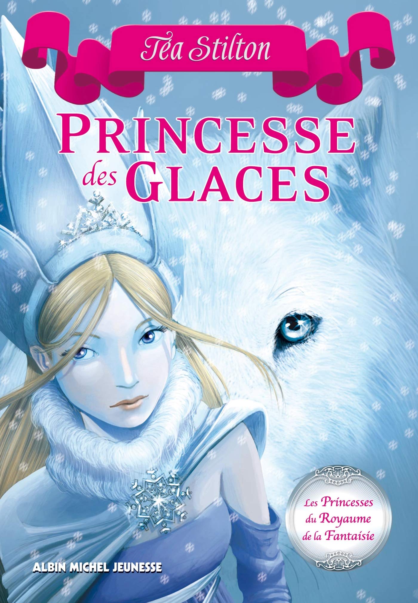 Princesse des glaces: Les princesses du royaume de la Fantaisie - tome 1 9782226250919