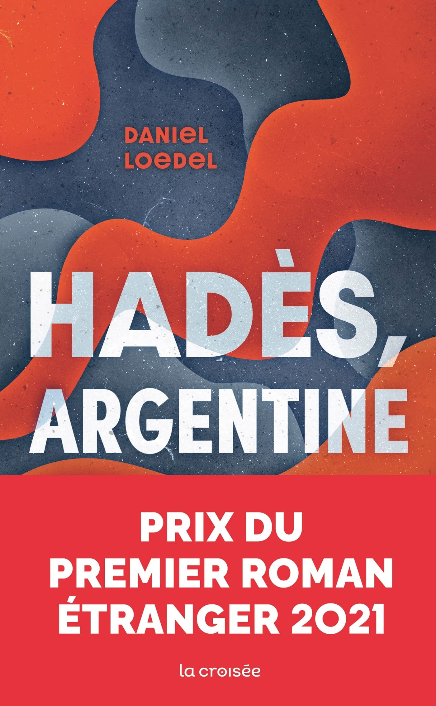 Hadès, Argentine - Prix Premier roman étranger 2021 9782413037613