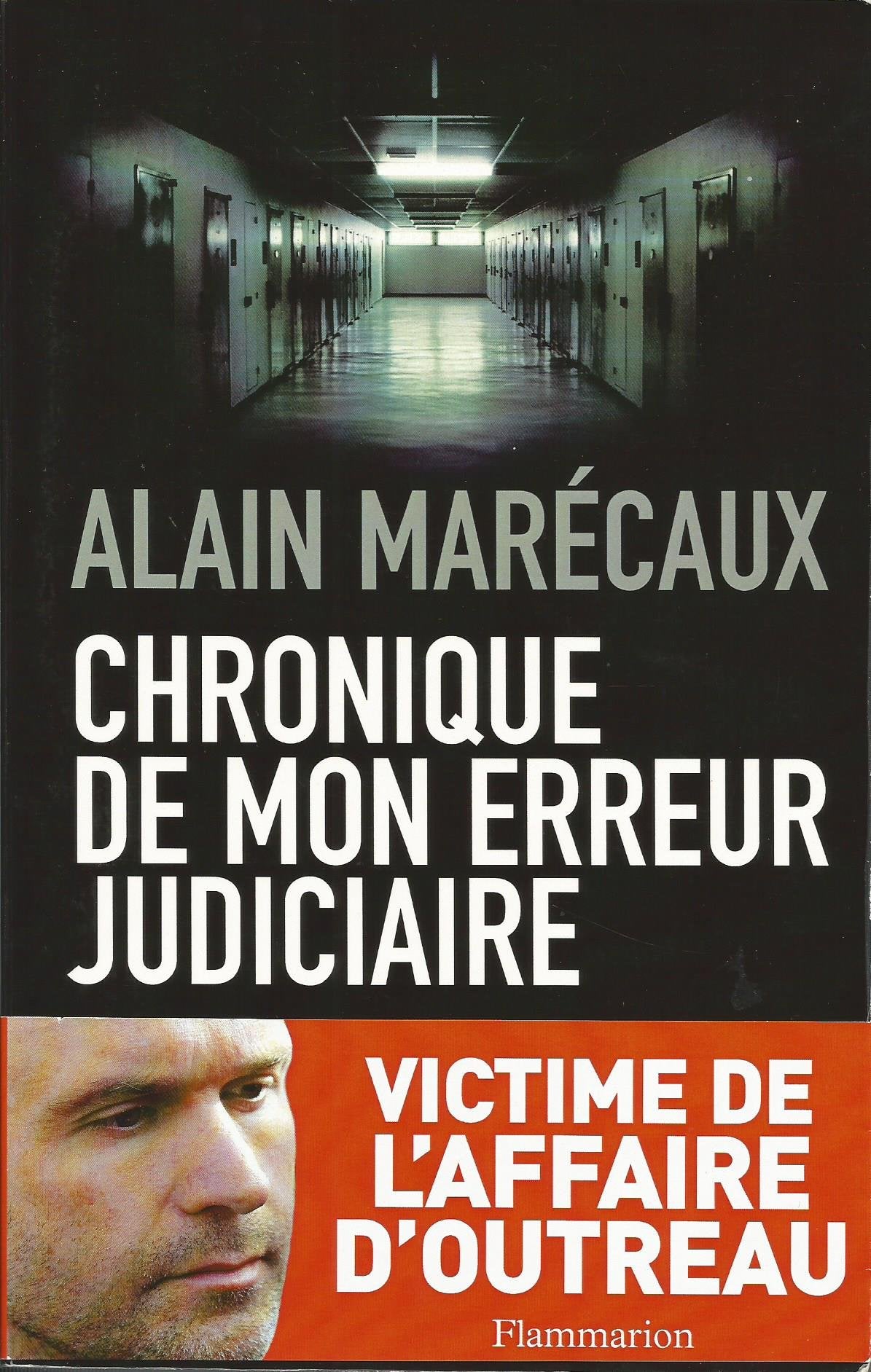 Chronique de mon erreur judiciaire: VICTIME DE L'AFFAIRE D'OUTREAU 9782080688309
