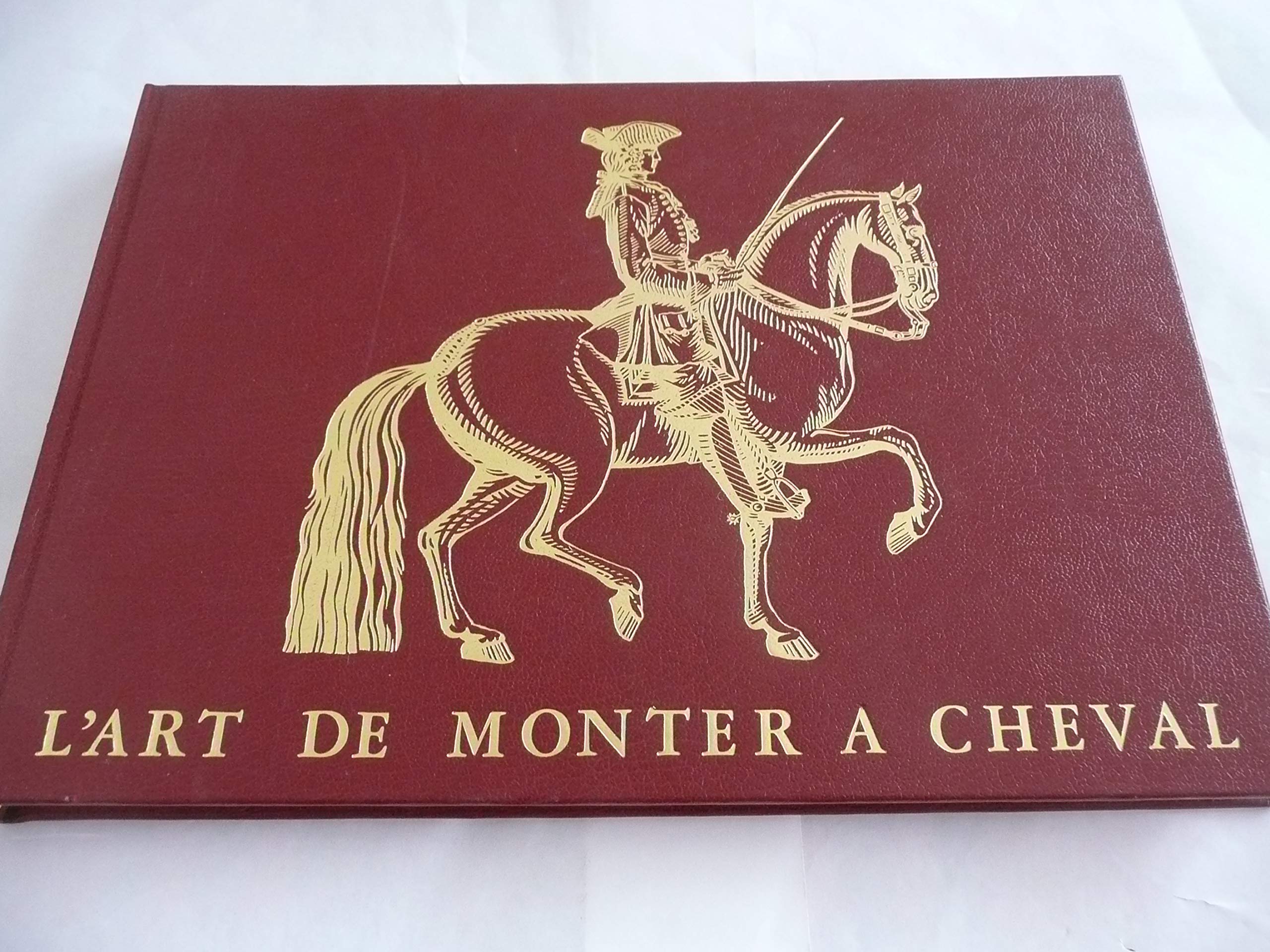 L'Art de monter à cheval ou Description du manège moderne dans sa perfection... 9782851280251