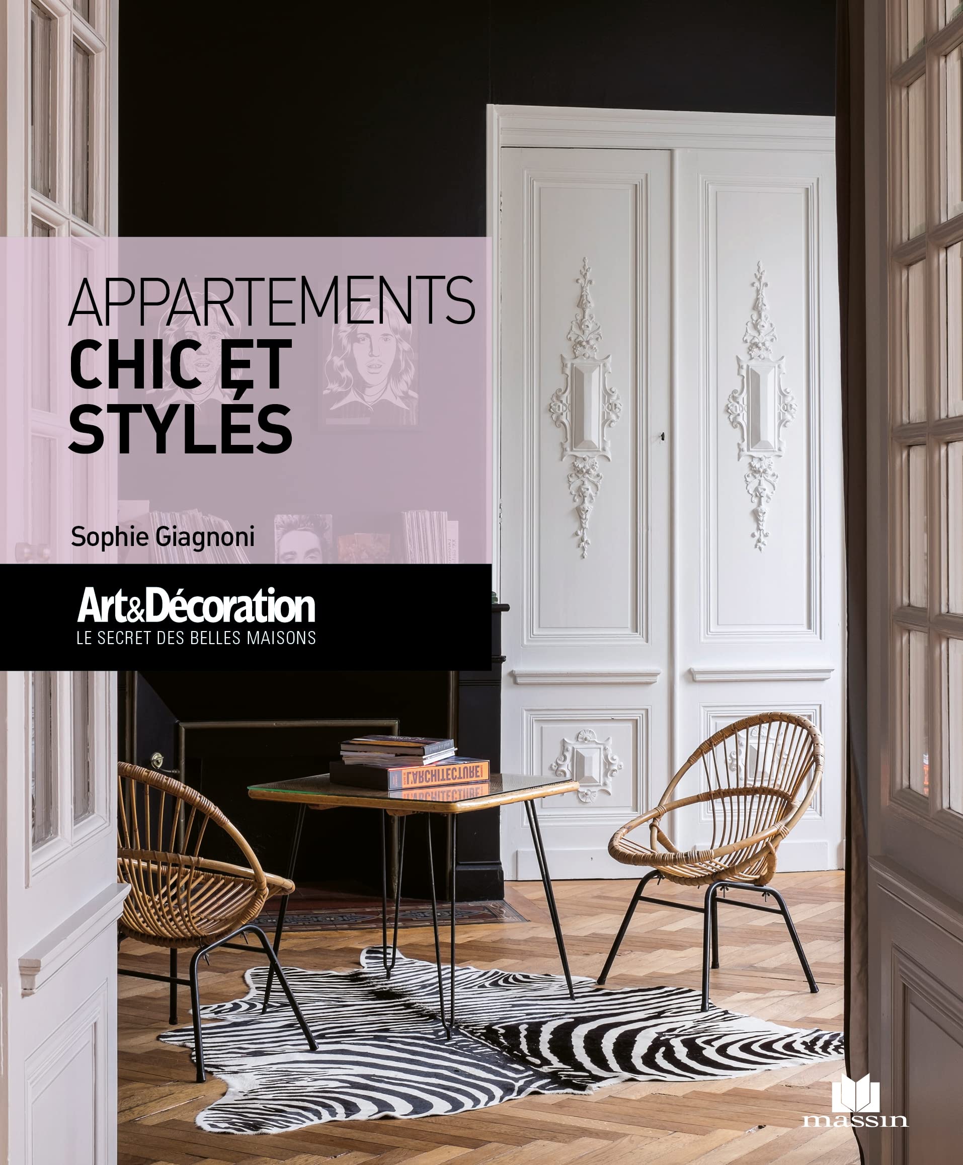 Appartements chic et stylés: Art et décoration le secret des belles maisons 9782707211798