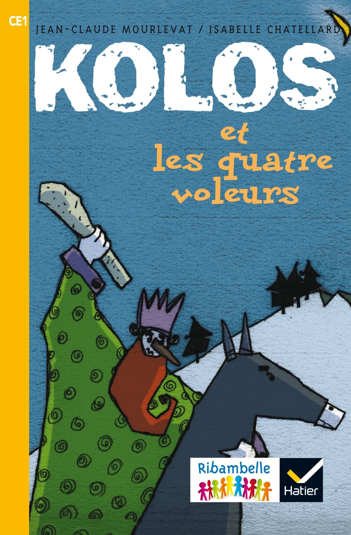 Ribambelle CE1 série jaune éd. 2016 - Kolos et les quatre voleurs - Album 1 9782218999147