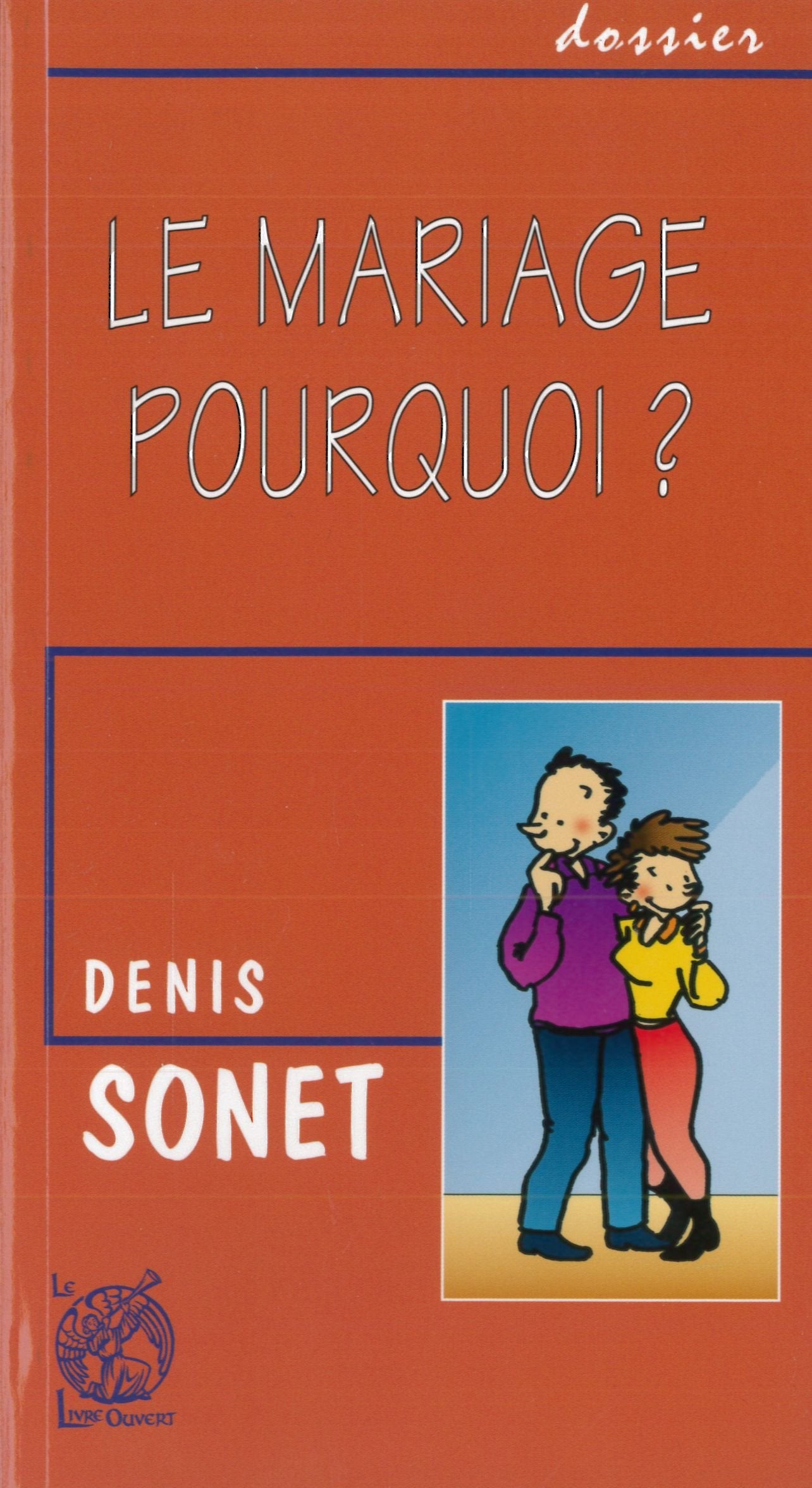 Le mariage - pourquoi ? 9782907429825