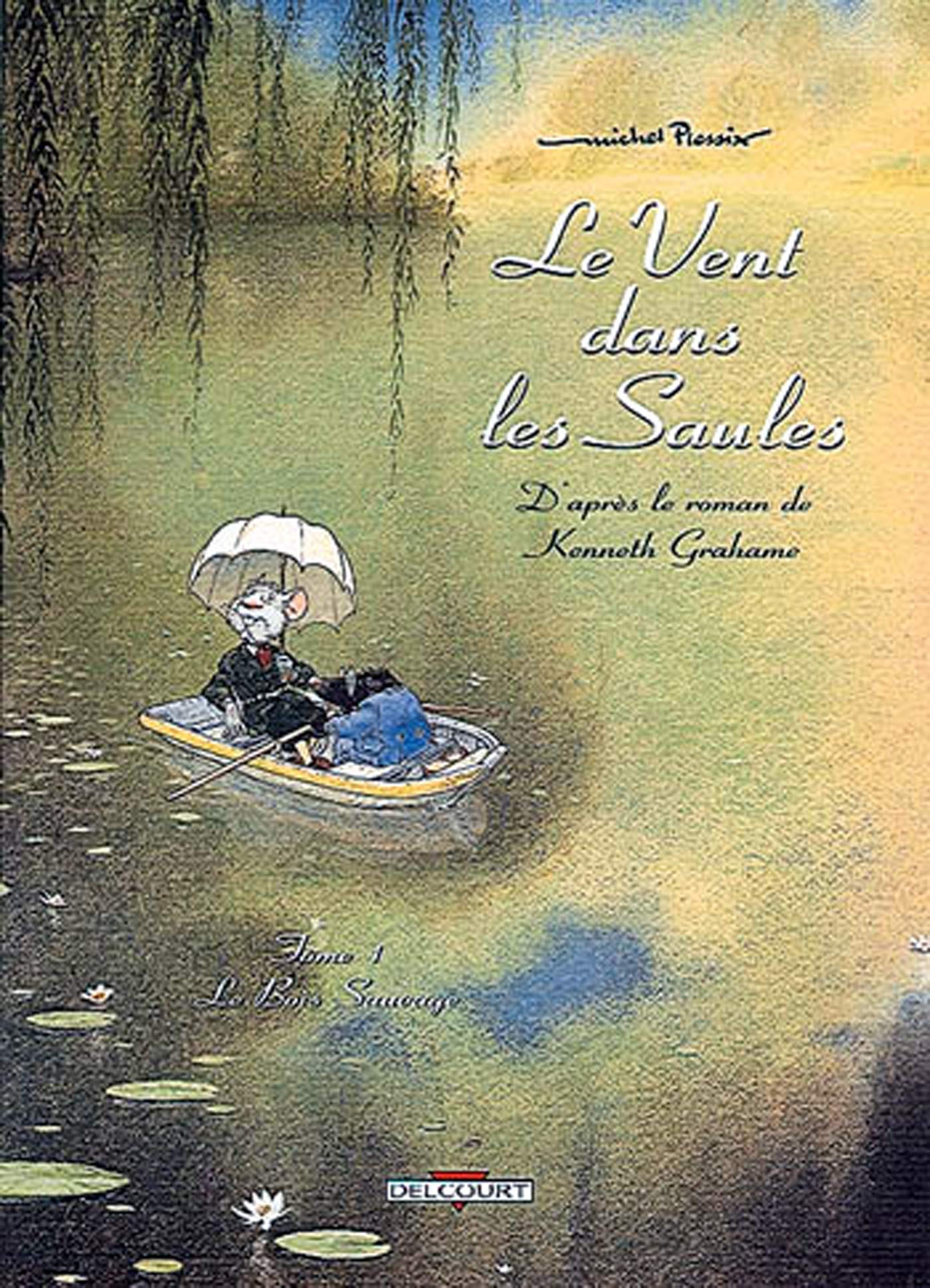 Le Vent dans les saules, tome 1 : Le Bois sauvage 9782840551072