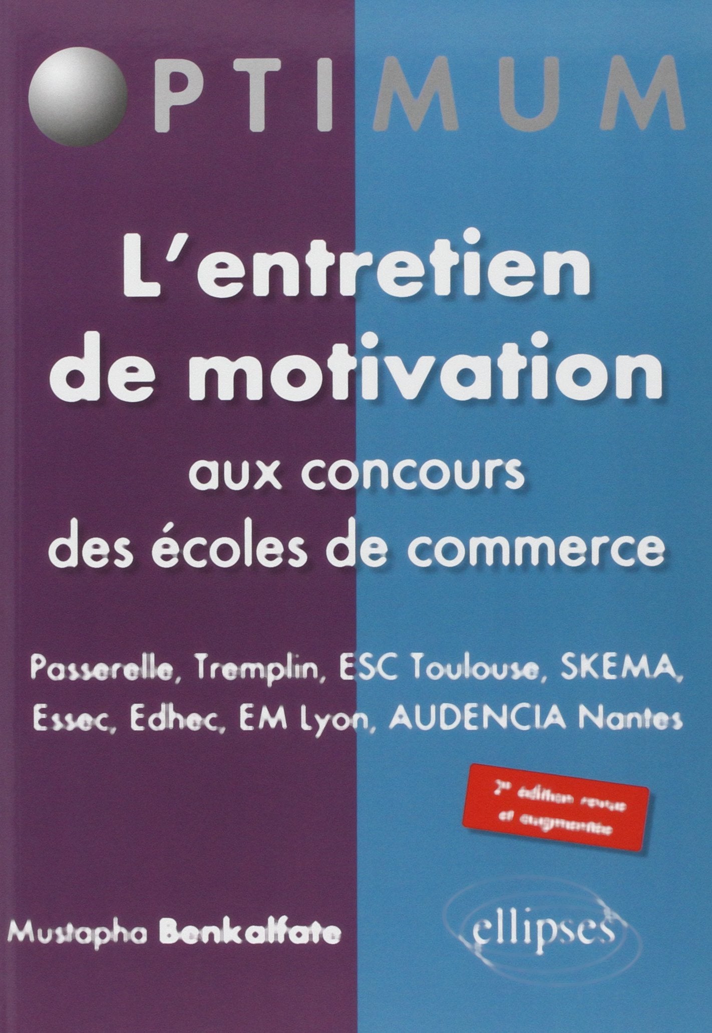 L'entretien de motivation aux concours des écoles de commerce: Passerelle, Tremplin, ESC Toulouse, SKEMA, Essec, Edhec, EM Lyon, Audencia Nantes 9782729866471