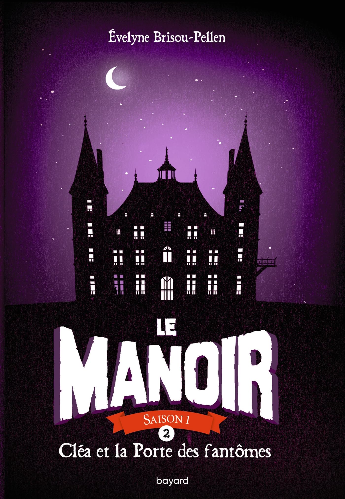 Le manoir saison 1, Tome 02: Cléa et la porte des fantômes 9782747086080